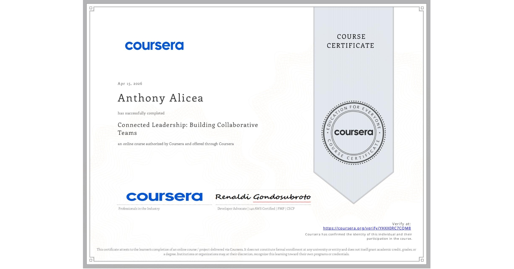View certificate for Anthony Alicea, Connected Leadership: Building Collaborative Teams, an online non-credit course authorized by Coursera and offered through Coursera
