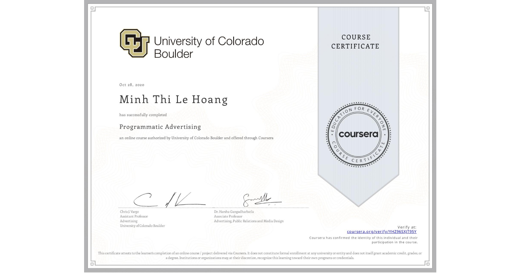 View certificate for Minh Thi Le Hoang, Programmatic Advertising, an online non-credit course authorized by University of Colorado Boulder and offered through Coursera