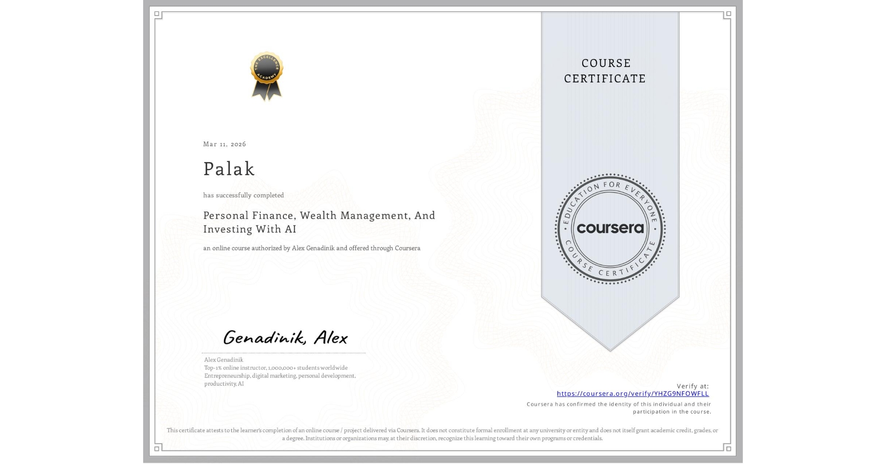 View certificate for Palak , Personal Finance, Wealth Management, And Investing With AI, an online non-credit course authorized by Alex Genadinik and offered through Coursera