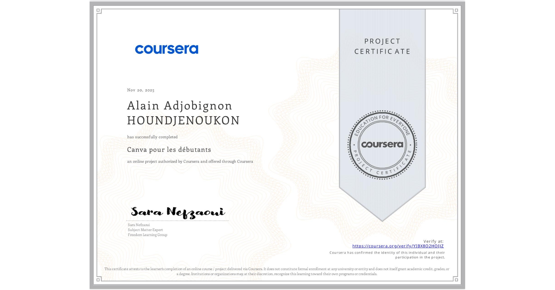 View certificate for Alain Adjobignon HOUNDJENOUKON , Canva pour les débutants, an online non-credit course authorized by Coursera and offered through Coursera