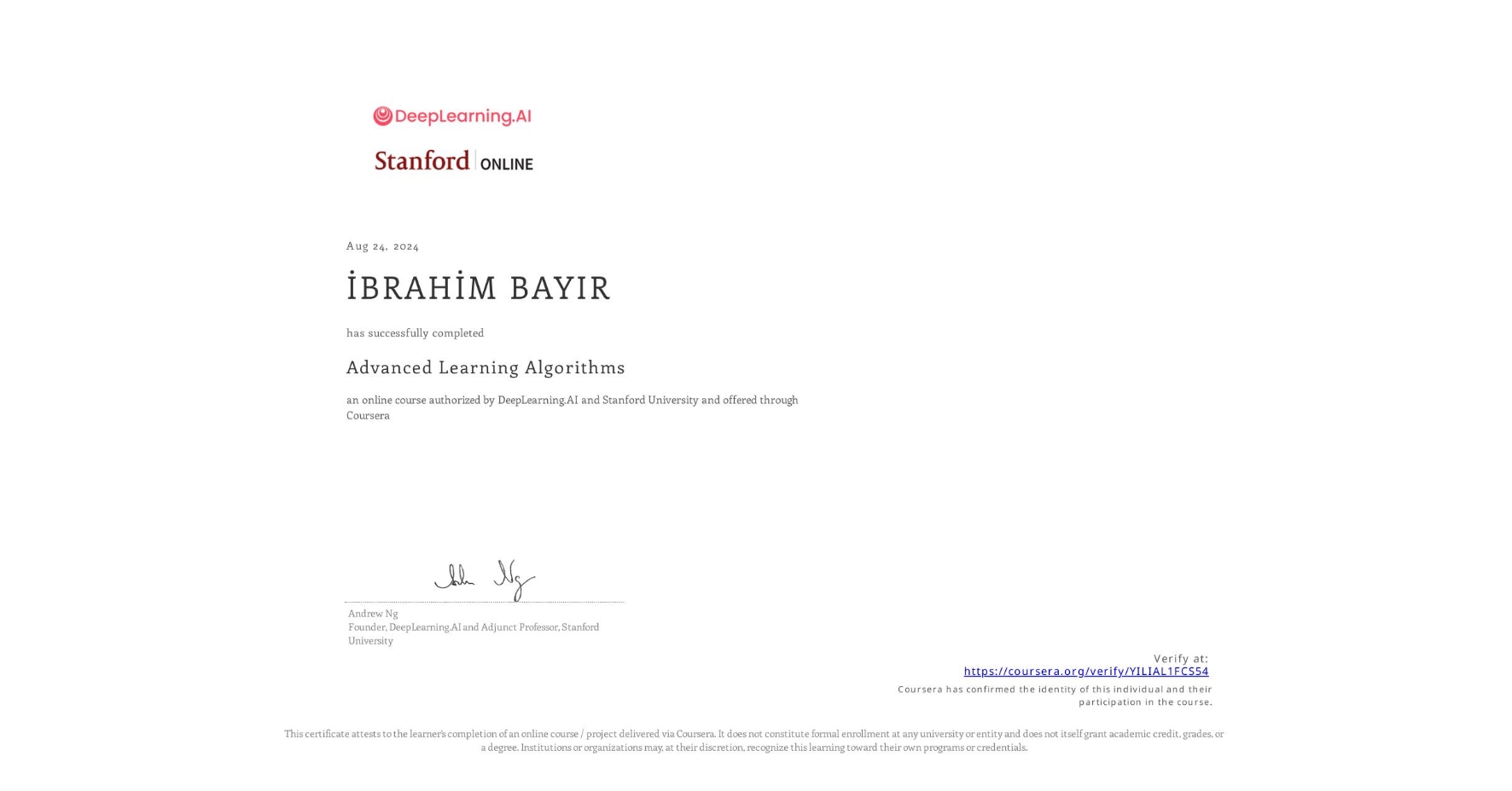 View certificate for İBRAHİM BAYIR, Advanced Learning Algorithms, an online non-credit course authorized by DeepLearning.AI & Stanford University and offered through Coursera