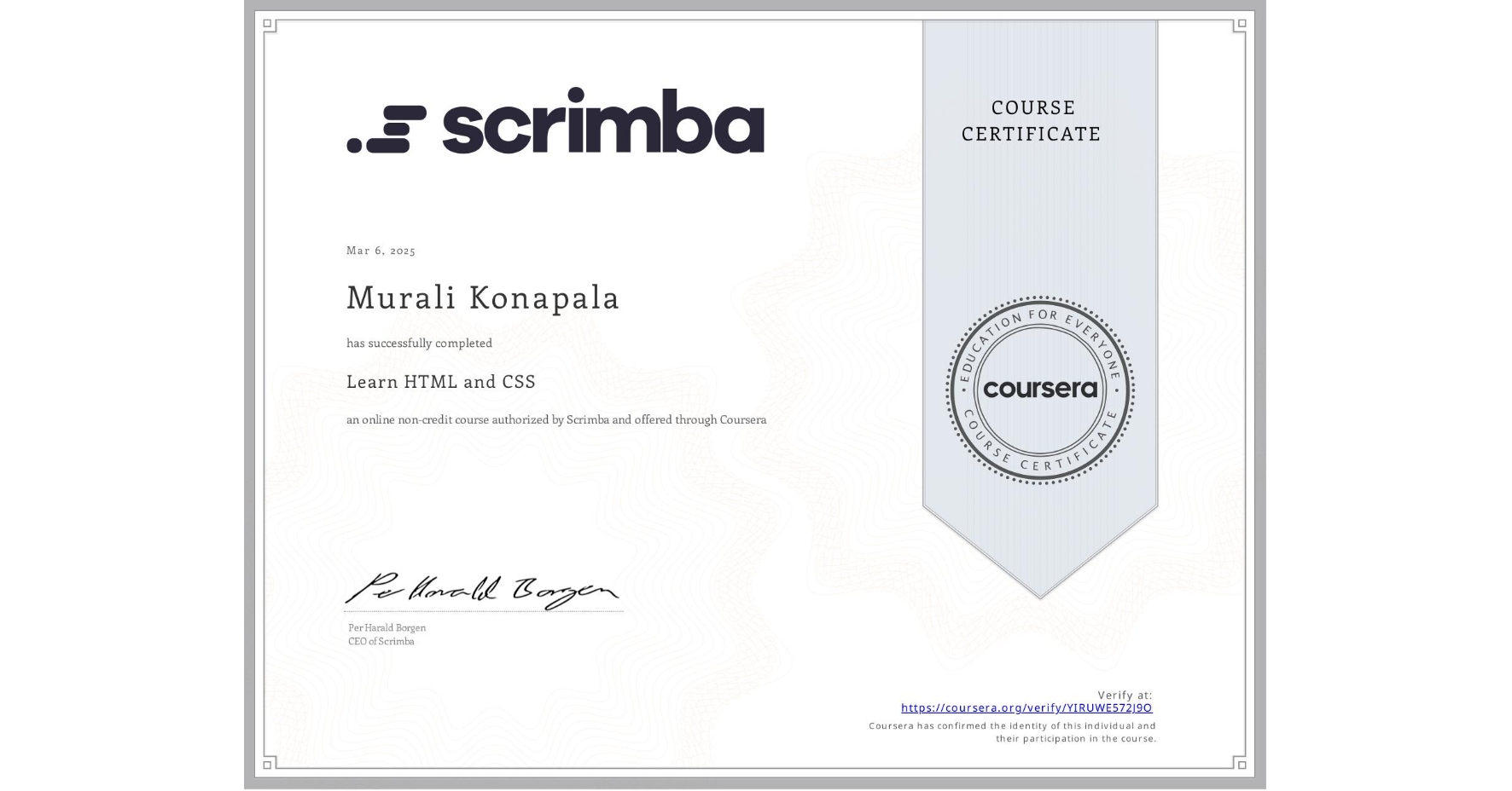 View certificate for Murali Konapala, Learn HTML and CSS, an online non-credit course authorized by Scrimba and offered through Coursera