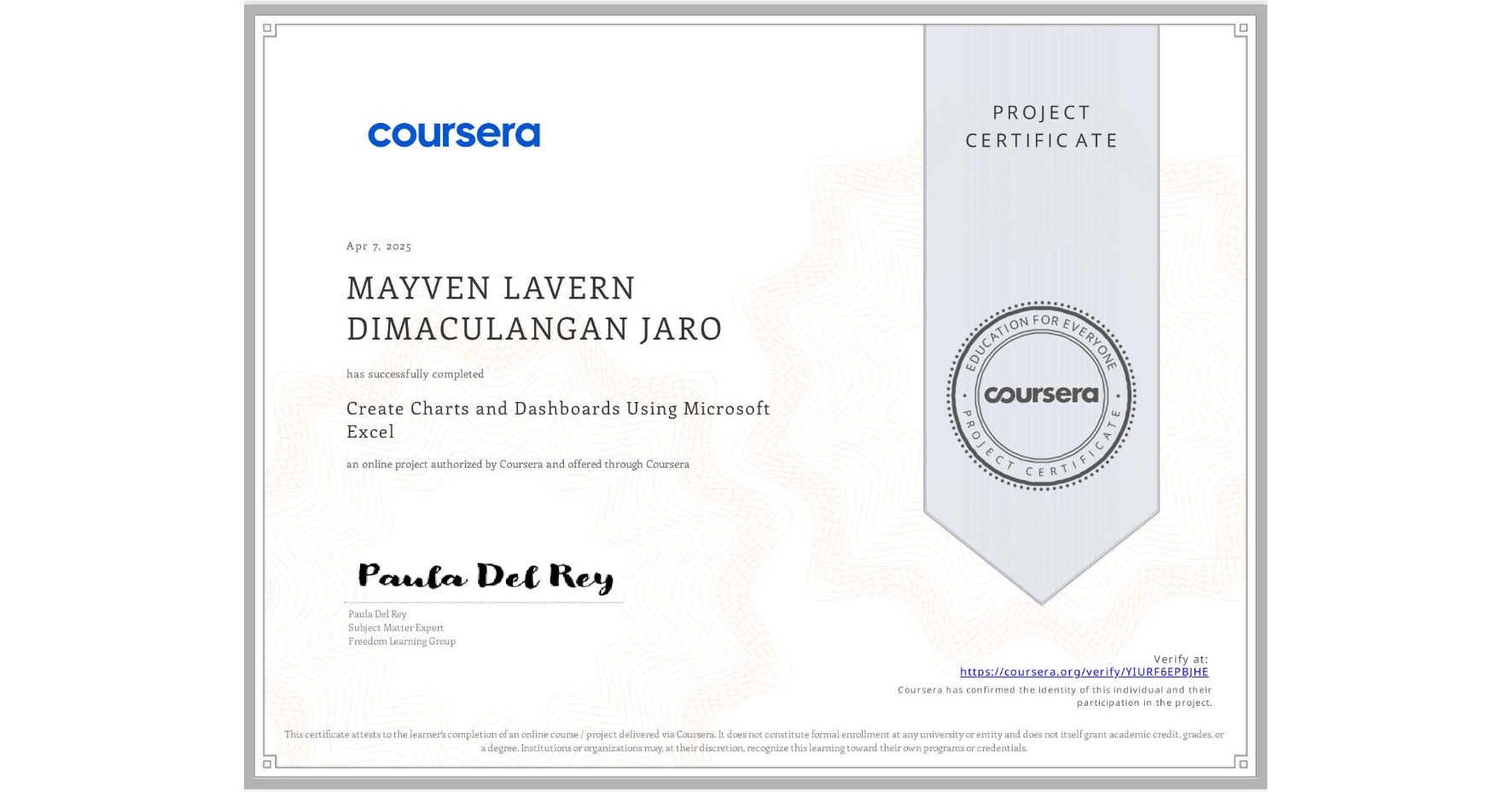 View certificate for MAYVEN LAVERN  DIMACULANGAN JARO, Create Charts and Dashboards Using Microsoft Excel, an online non-credit course authorized by Coursera and offered through Coursera