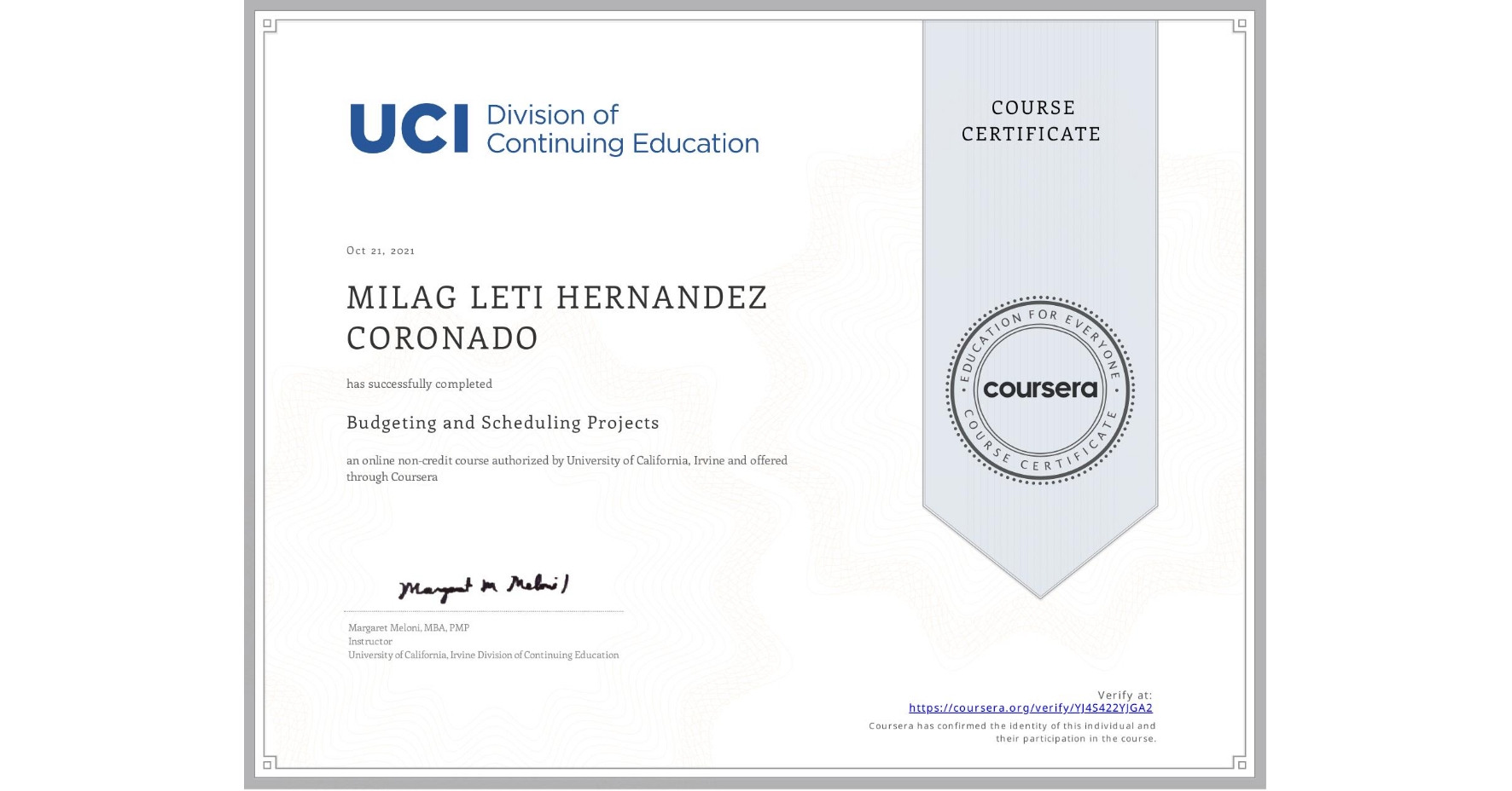 View certificate for MILAG LETI  HERNANDEZ CORONADO, Budgeting and Scheduling Projects, an online non-credit course authorized by University of California, Irvine and offered through Coursera