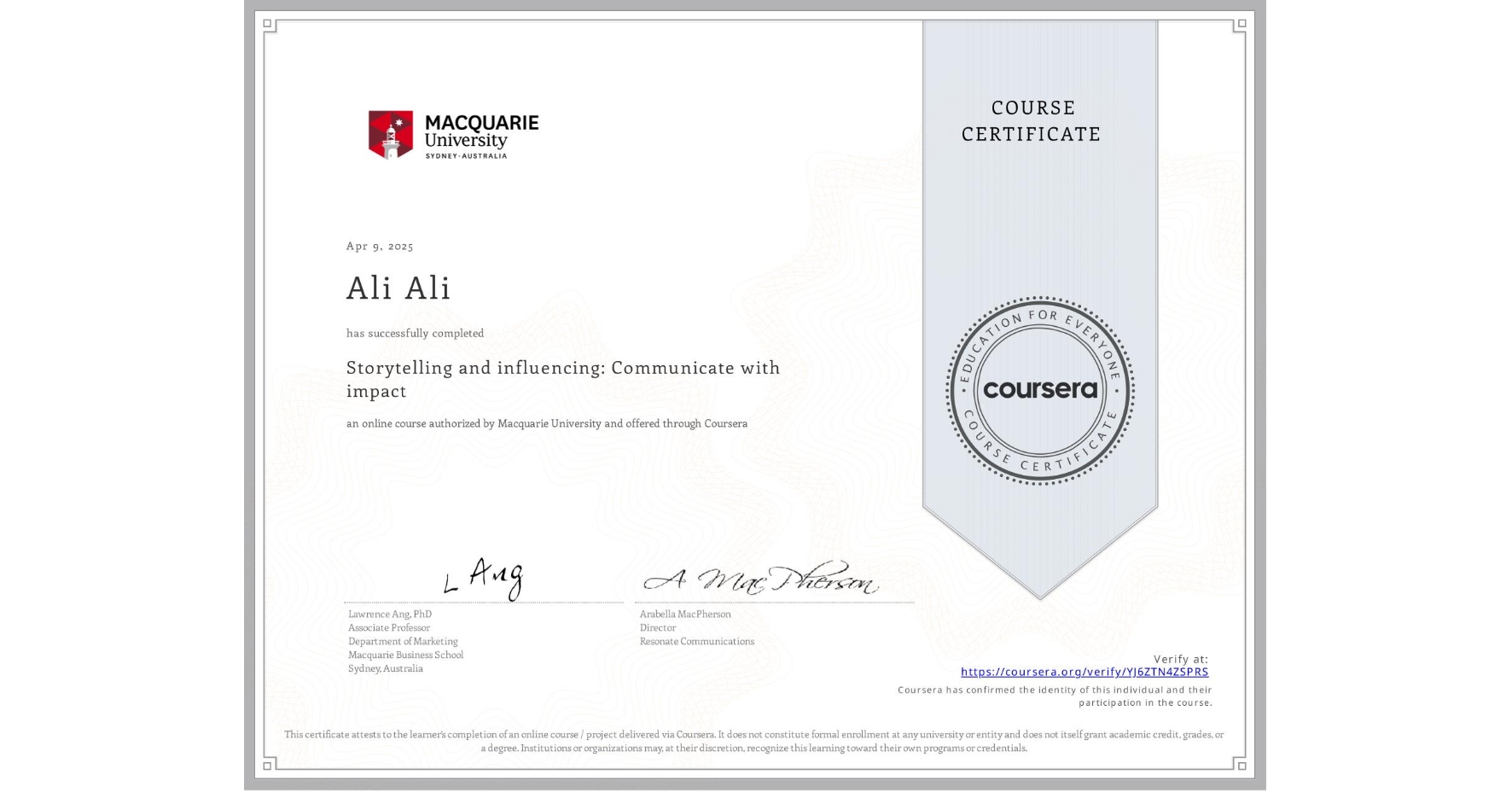 View certificate for Ali Ali, Storytelling and influencing: Communicate with impact, an online non-credit course authorized by Macquarie University and offered through Coursera