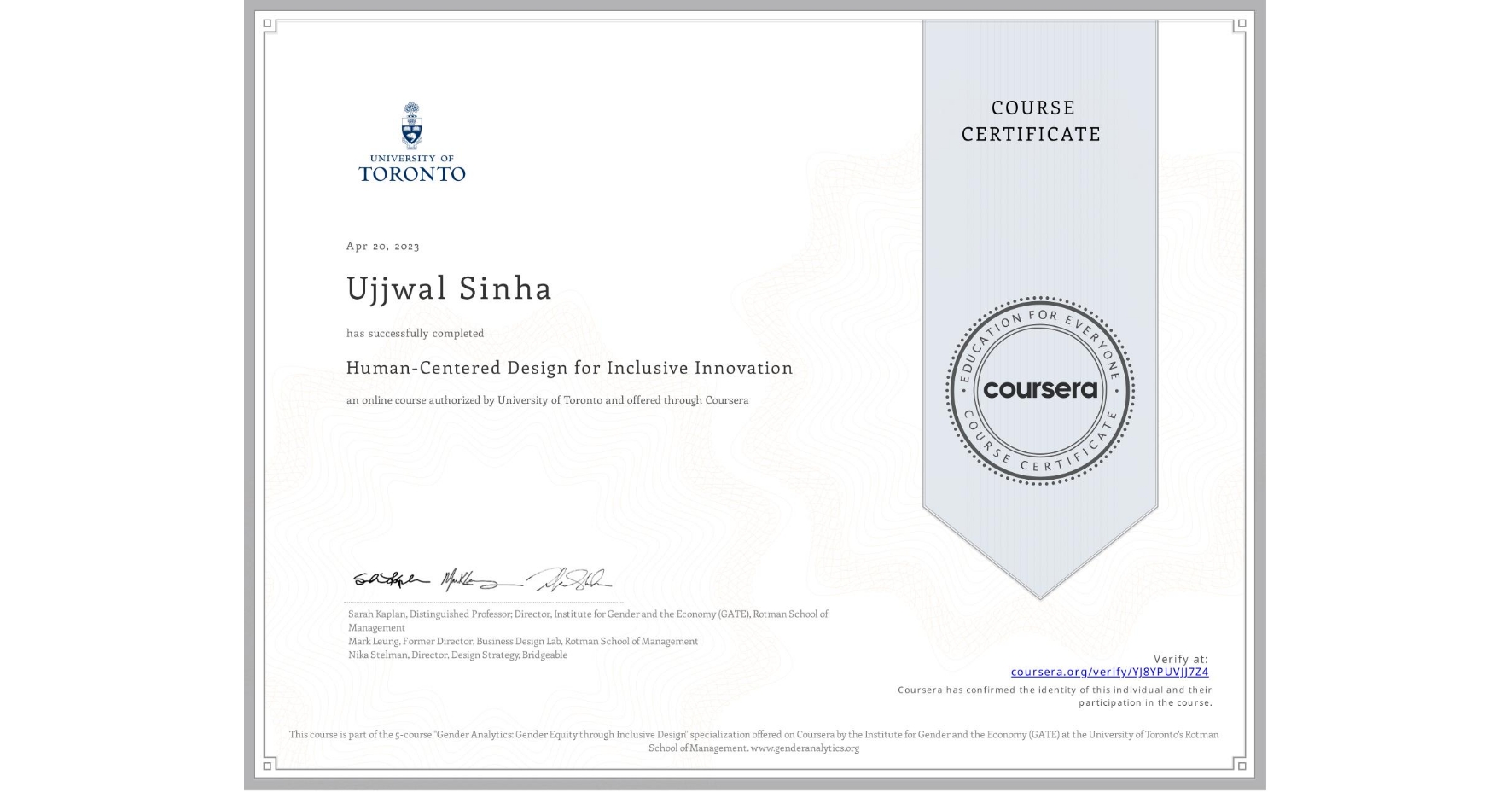 View certificate for Ujjwal Sinha, Human-Centered Design for Inclusive Innovation, an online non-credit course authorized by University of Toronto and offered through Coursera