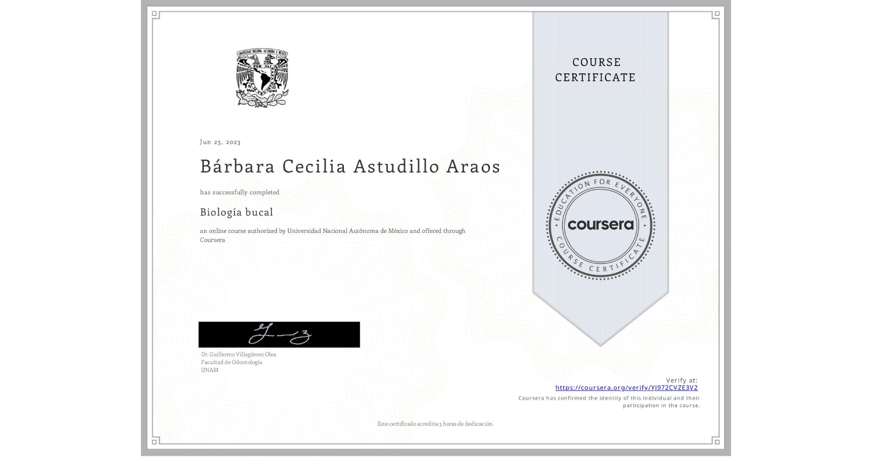 View certificate for Bárbara Cecilia Astudillo Araos, Biología bucal, an online non-credit course authorized by Universidad Nacional Autónoma de México and offered through Coursera