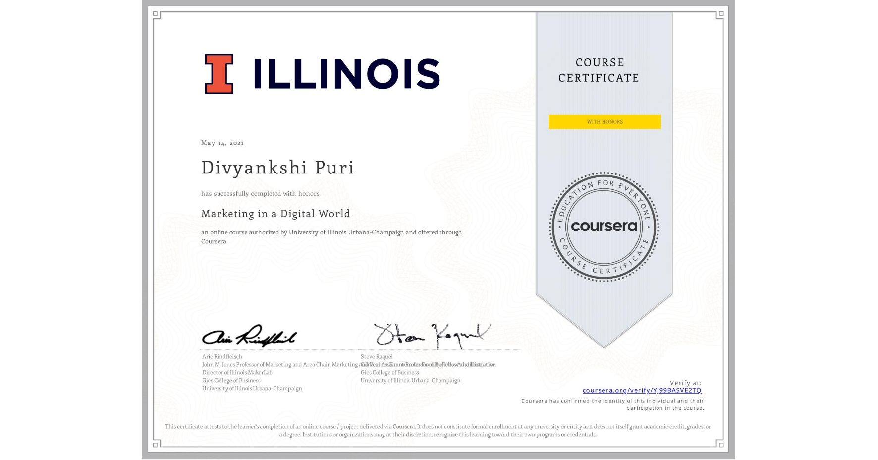 View certificate for Divyankshi Puri, Marketing in a Digital World, an online non-credit course authorized by University of Illinois Urbana-Champaign and offered through Coursera