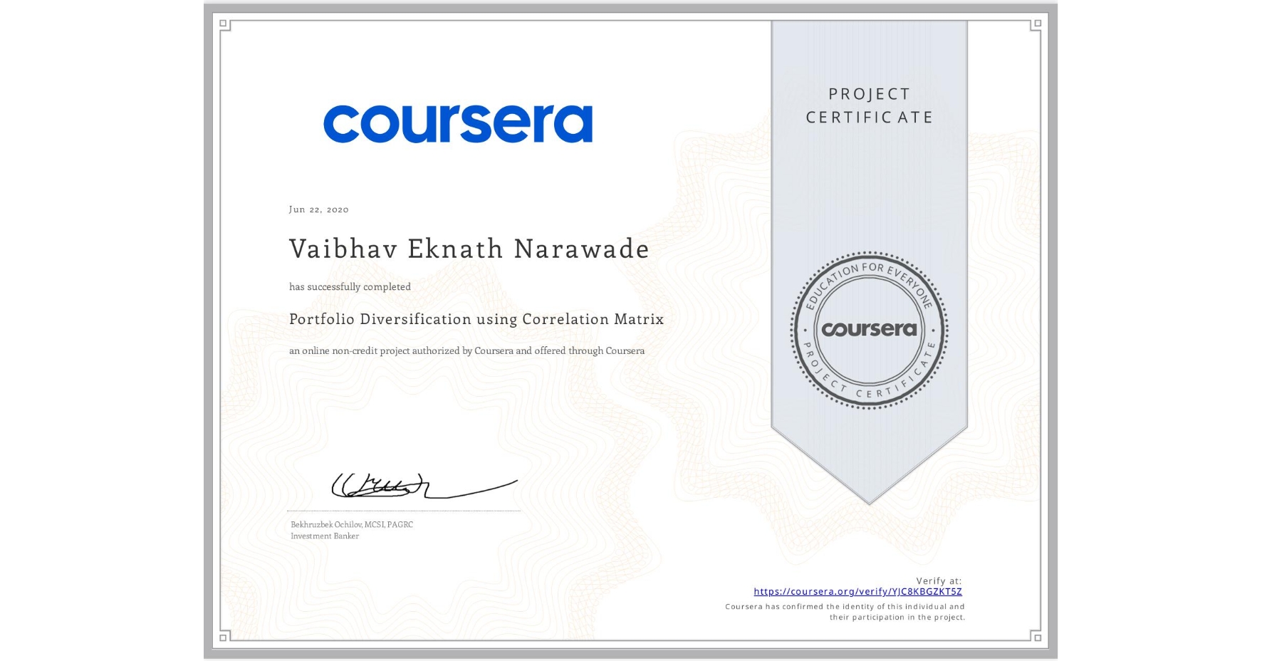 View certificate for Vaibhav Eknath Narawade, Portfolio Diversification using Correlation Matrix, an online non-credit course authorized by Coursera and offered through Coursera