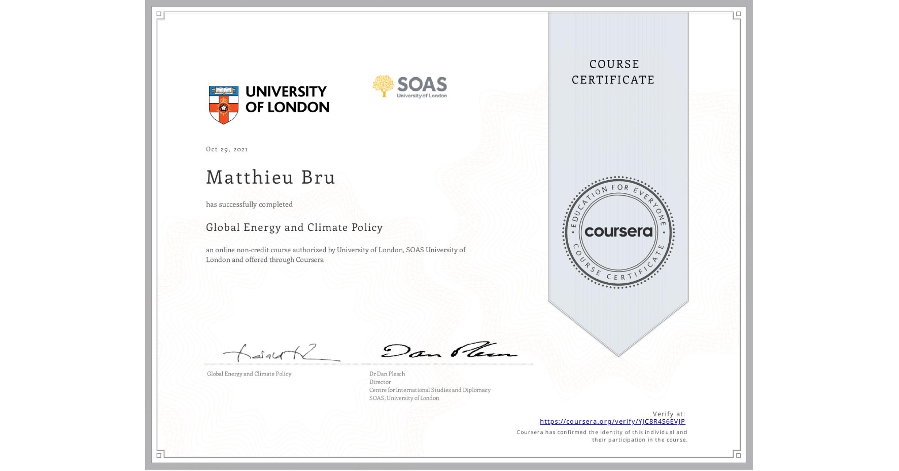 View certificate for Matthieu Bru, Global Energy and Climate Policy, an online non-credit course authorized by University of London & SOAS University of London and offered through Coursera