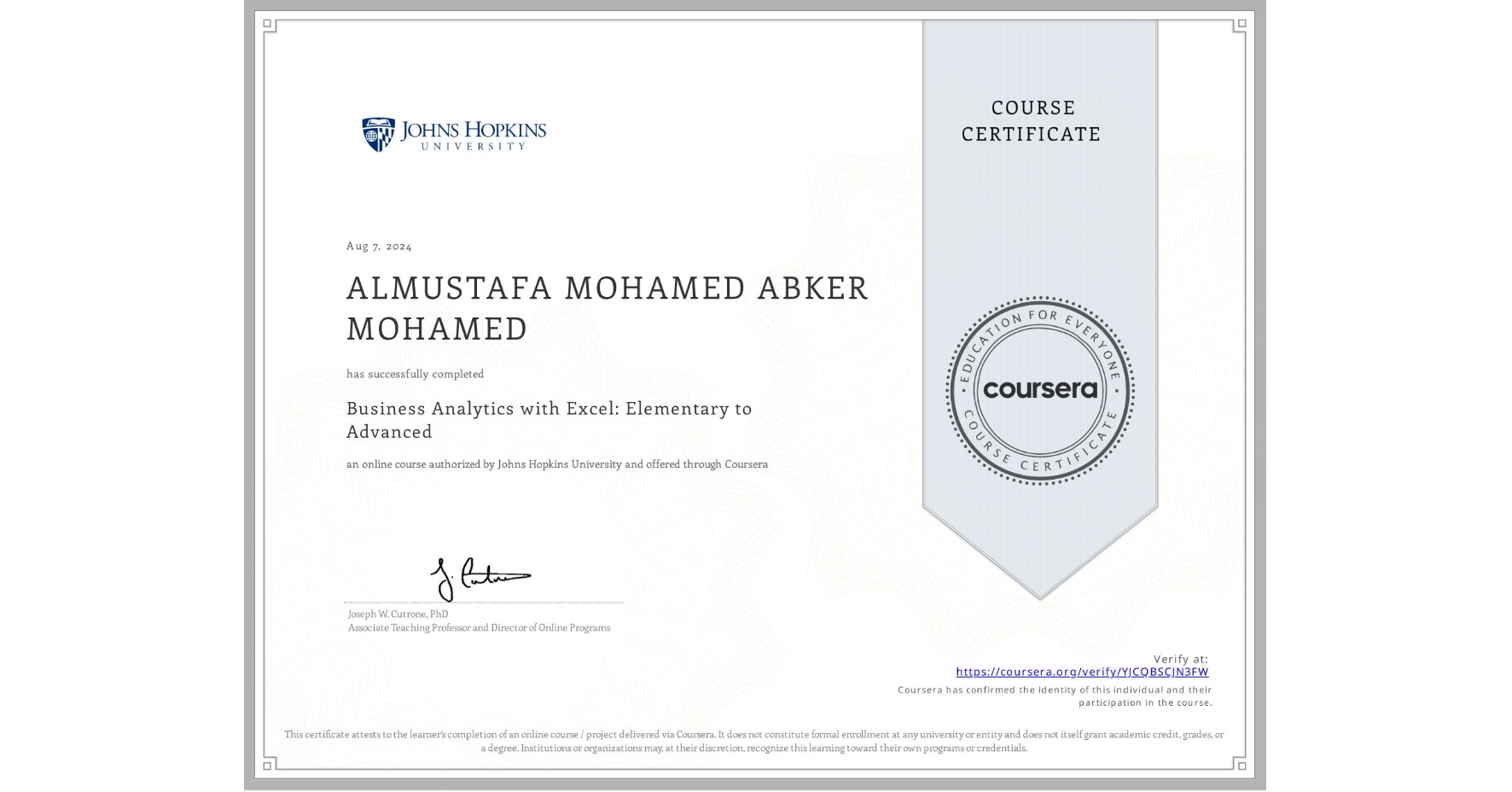 View certificate for ALMUSTAFA MOHAMED ABKER MOHAMED, Business Analytics with Excel: Elementary to Advanced, an online non-credit course authorized by Johns Hopkins University and offered through Coursera