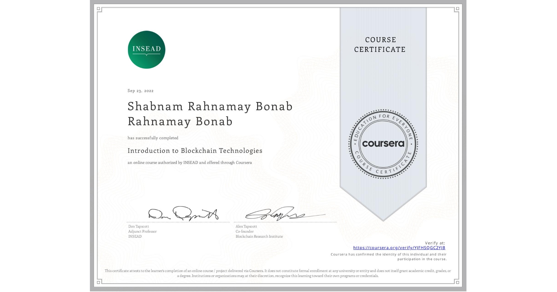 View certificate for Shabnam Rahnamay Bonab Rahnamay Bonab, Introduction to Blockchain Technologies, an online non-credit course authorized by INSEAD and offered through Coursera