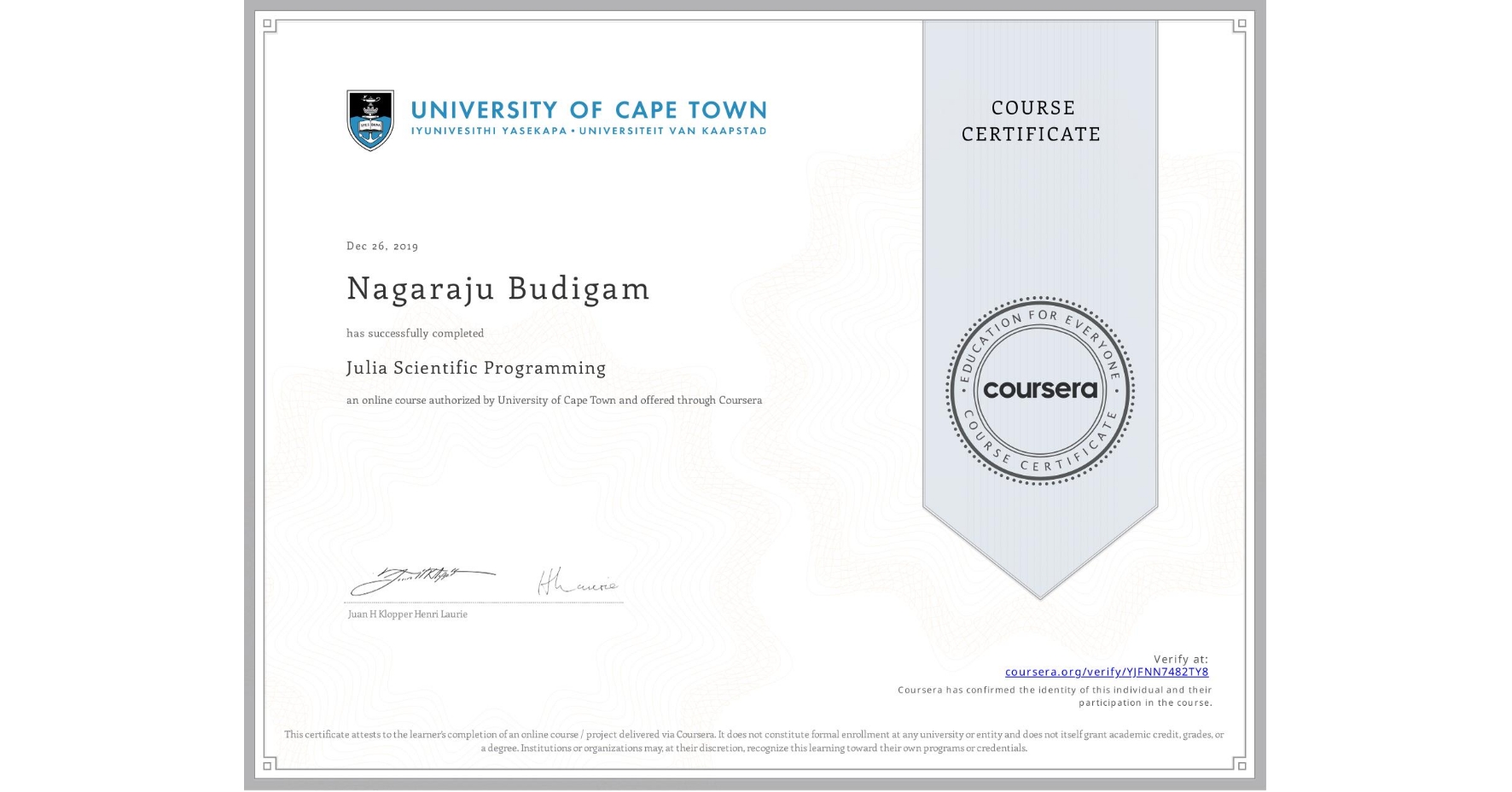 View certificate for Nagaraju Budigam, Julia Scientific Programming, an online non-credit course authorized by University of Cape Town and offered through Coursera