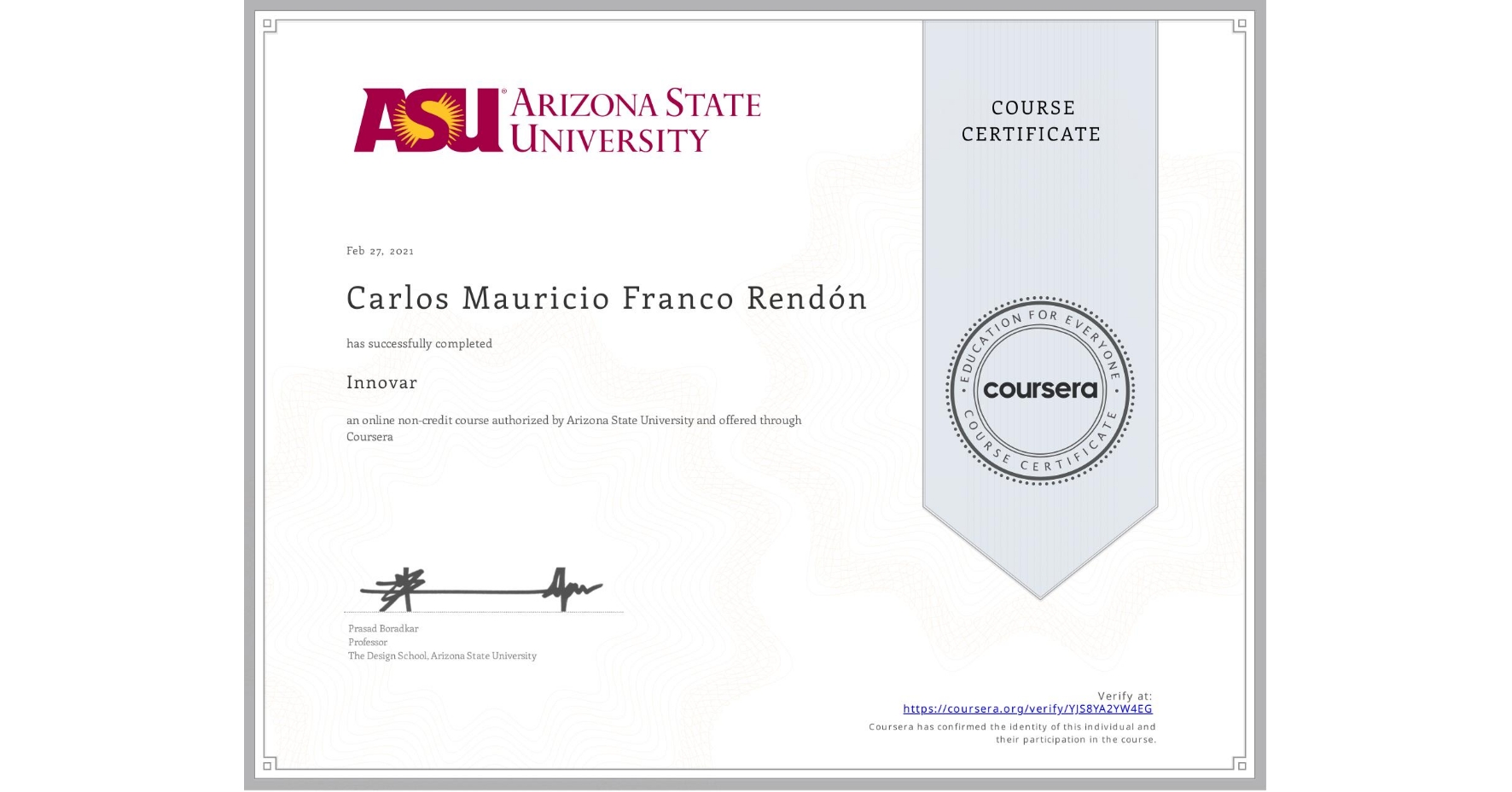 View certificate for Carlos Mauricio Franco Rendón, Innovar, an online non-credit course authorized by Arizona State University and offered through Coursera