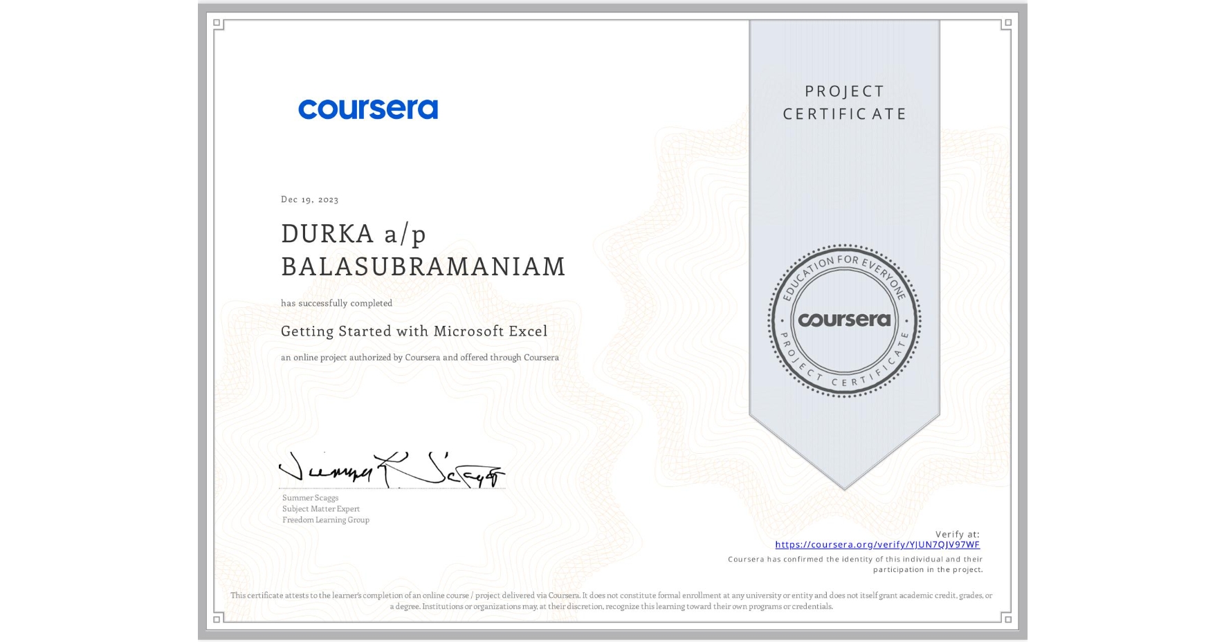 View certificate for DURKA a/p BALASUBRAMANIAM, Getting Started with Microsoft Excel, an online non-credit course authorized by Coursera and offered through Coursera