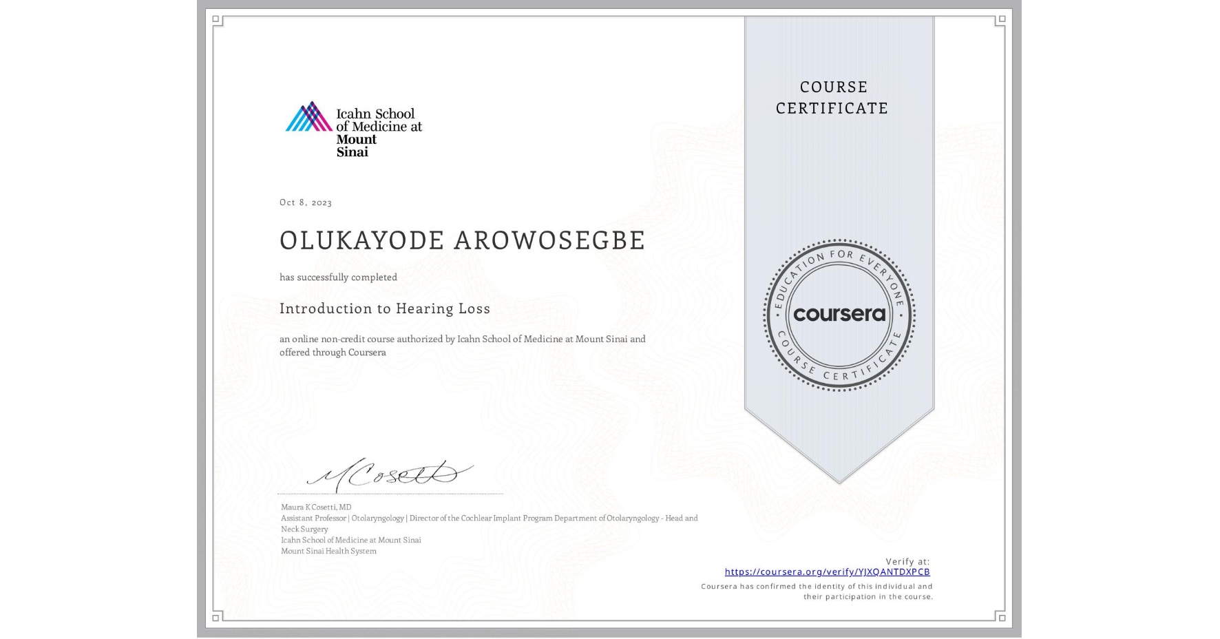 View certificate for OLUKAYODE AROWOSEGBE, Introduction to Hearing Loss, an online non-credit course authorized by Icahn School of Medicine at Mount Sinai and offered through Coursera