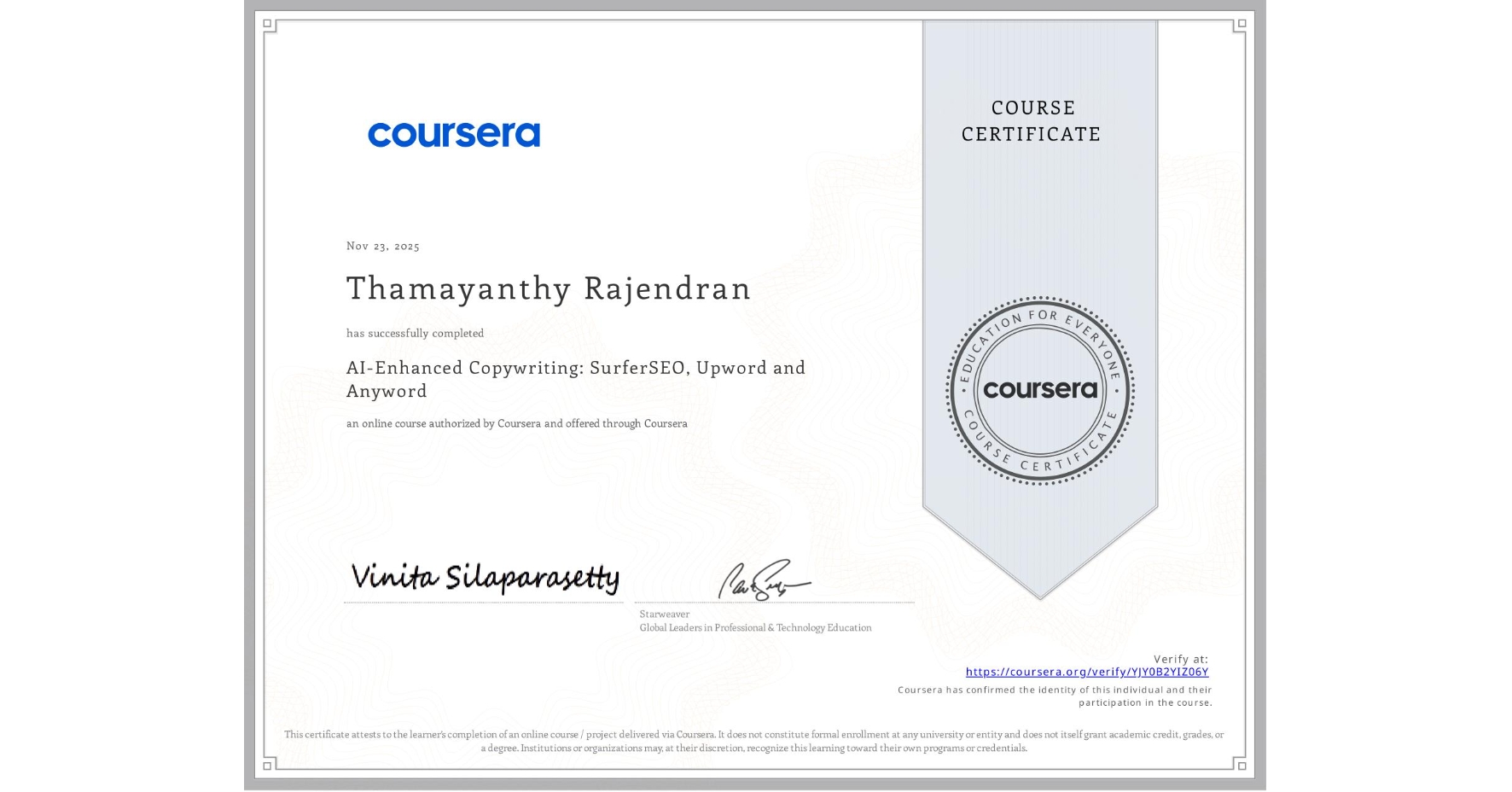 View certificate for Thamayanthy Rajendran, AI-Enhanced Copywriting: SurferSEO, Upword and Anyword, an online non-credit course authorized by Coursera and offered through Coursera