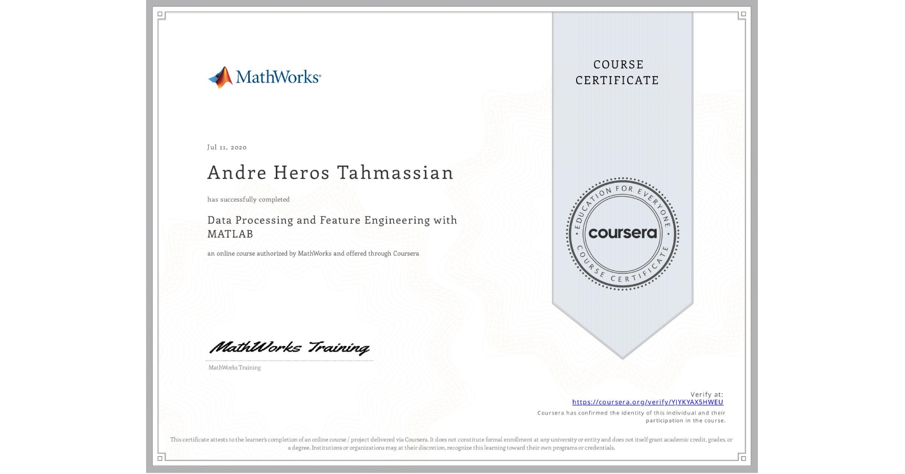 View certificate for Andre Heros Tahmassian, Data Processing and Feature Engineering with MATLAB, an online non-credit course authorized by MathWorks and offered through Coursera