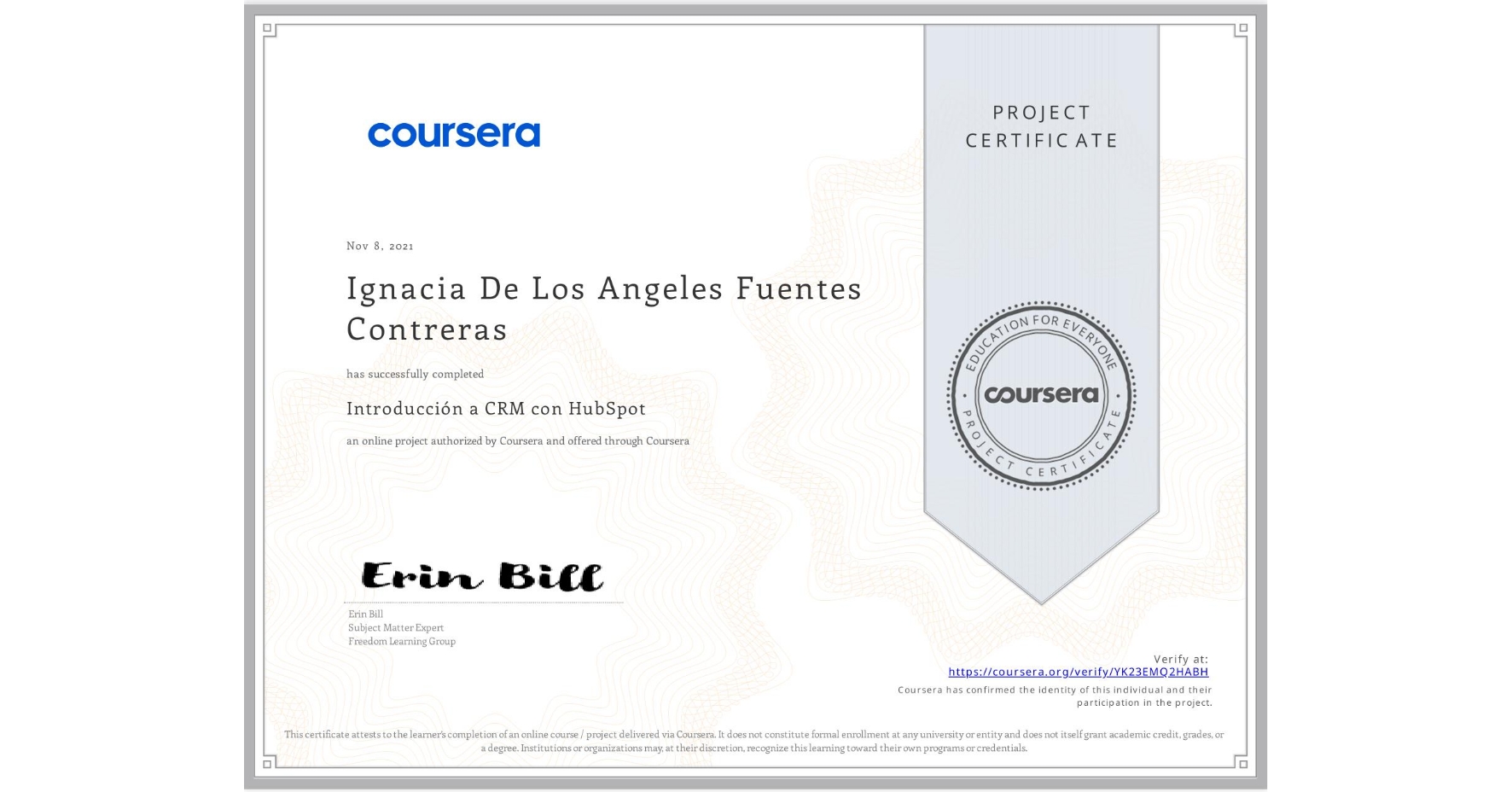 View certificate for Ignacia De Los Angeles Fuentes Contreras, Introducción a CRM con HubSpot, an online non-credit course authorized by Coursera and offered through Coursera
