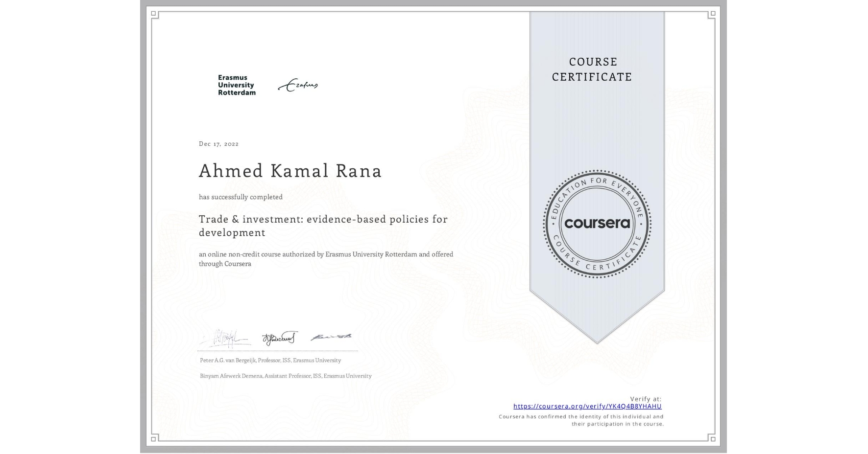 View certificate for Ahmed Kamal  Rana, Trade & investment:  evidence-based policies for development, an online non-credit course authorized by Erasmus University Rotterdam and offered through Coursera