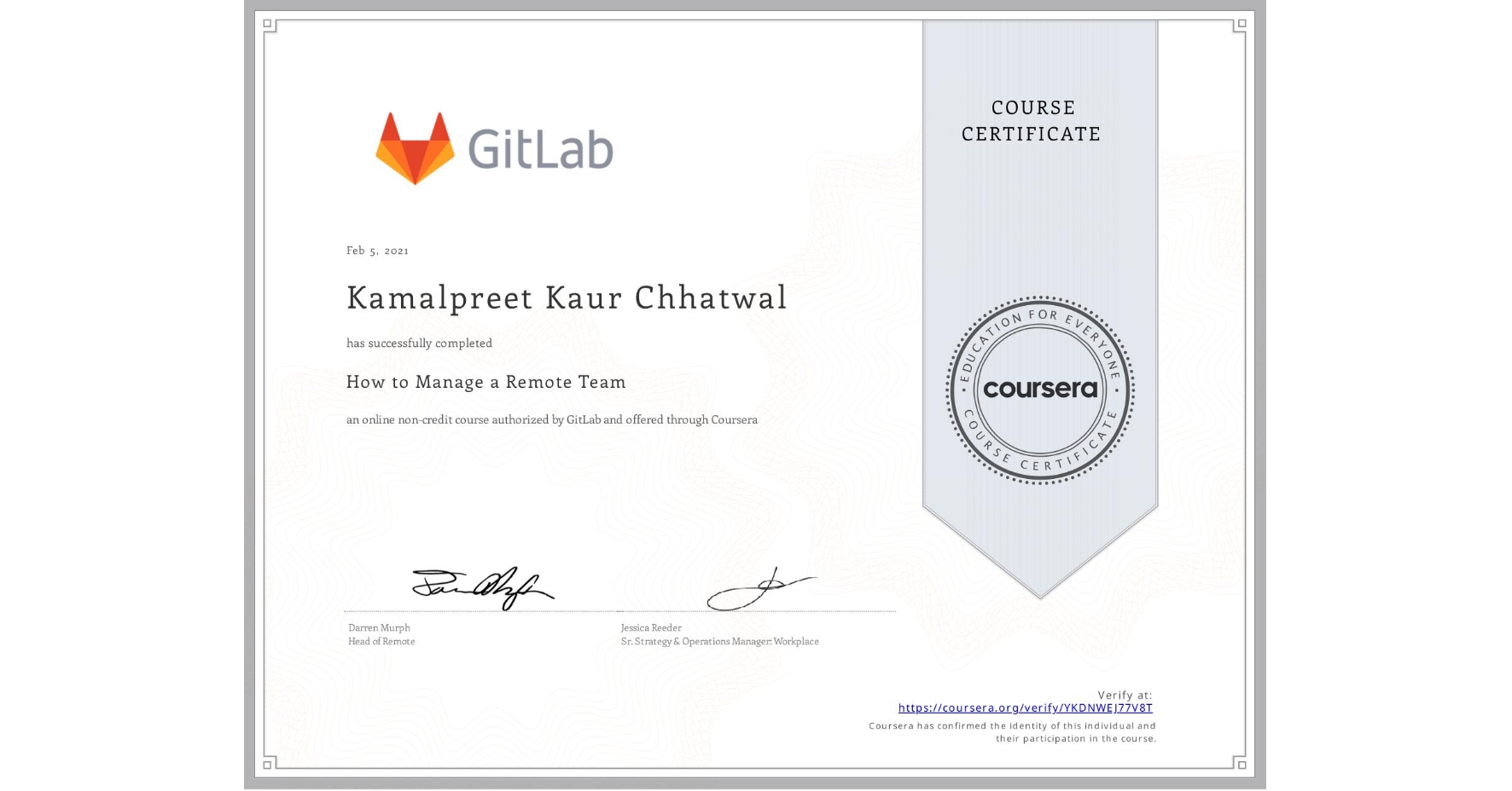 View certificate for Kamalpreet Kaur Chhatwal, How to Manage a Remote Team, an online non-credit course authorized by GitLab and offered through Coursera