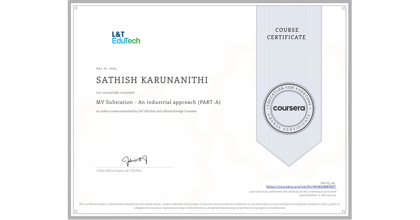 View certificate for SATHISH KARUNANITHI, MV Substation - An industrial approach (PART-A), an online non-credit course authorized by L&T EduTech and offered through Coursera