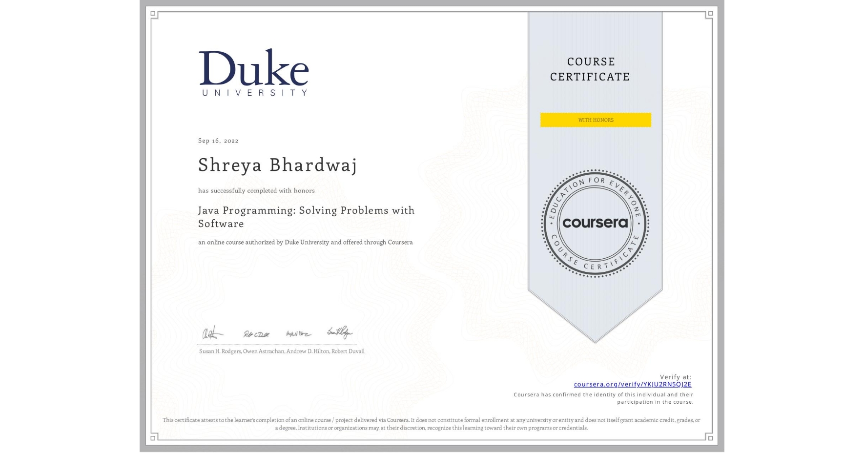 View certificate for Shreya Bhardwaj, Java Programming: Solving Problems with Software, an online non-credit course authorized by Duke University and offered through Coursera