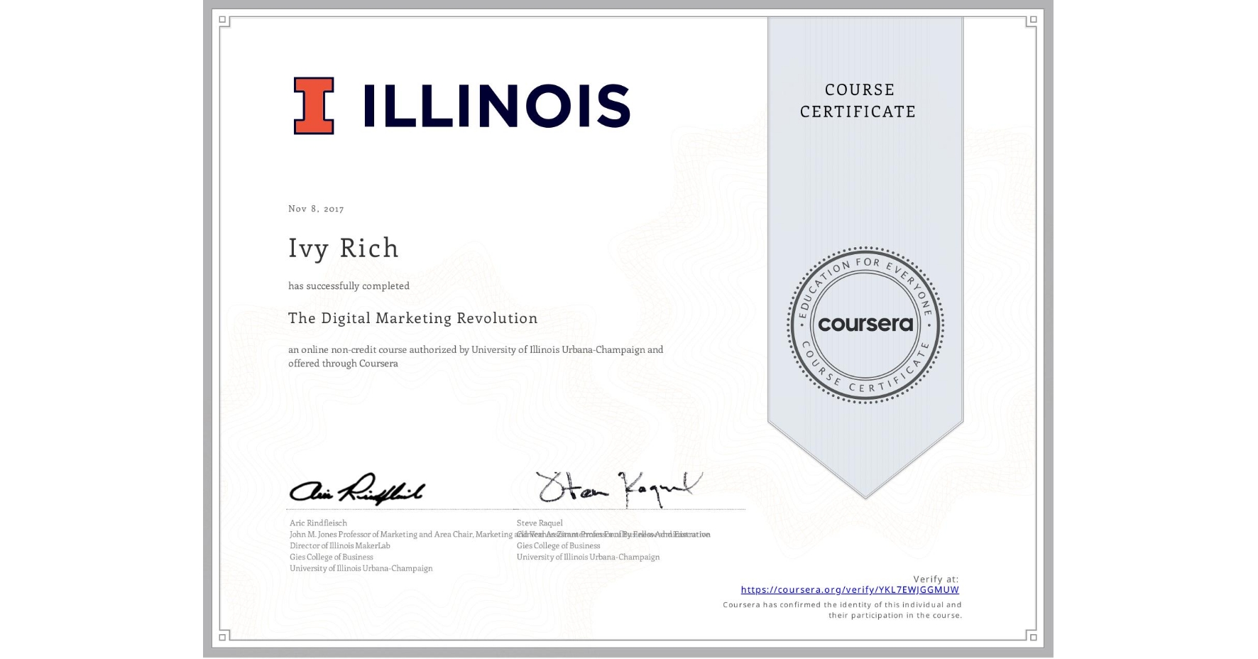 View certificate for Ivy Rich, The Digital Marketing Revolution, an online non-credit course authorized by University of Illinois Urbana-Champaign and offered through Coursera