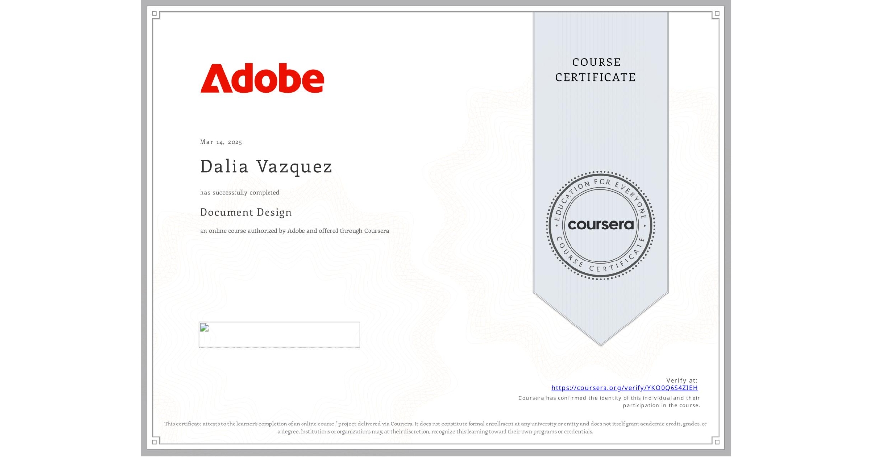 View certificate for Dalia Vazquez, Document Design, an online non-credit course authorized by Adobe and offered through Coursera