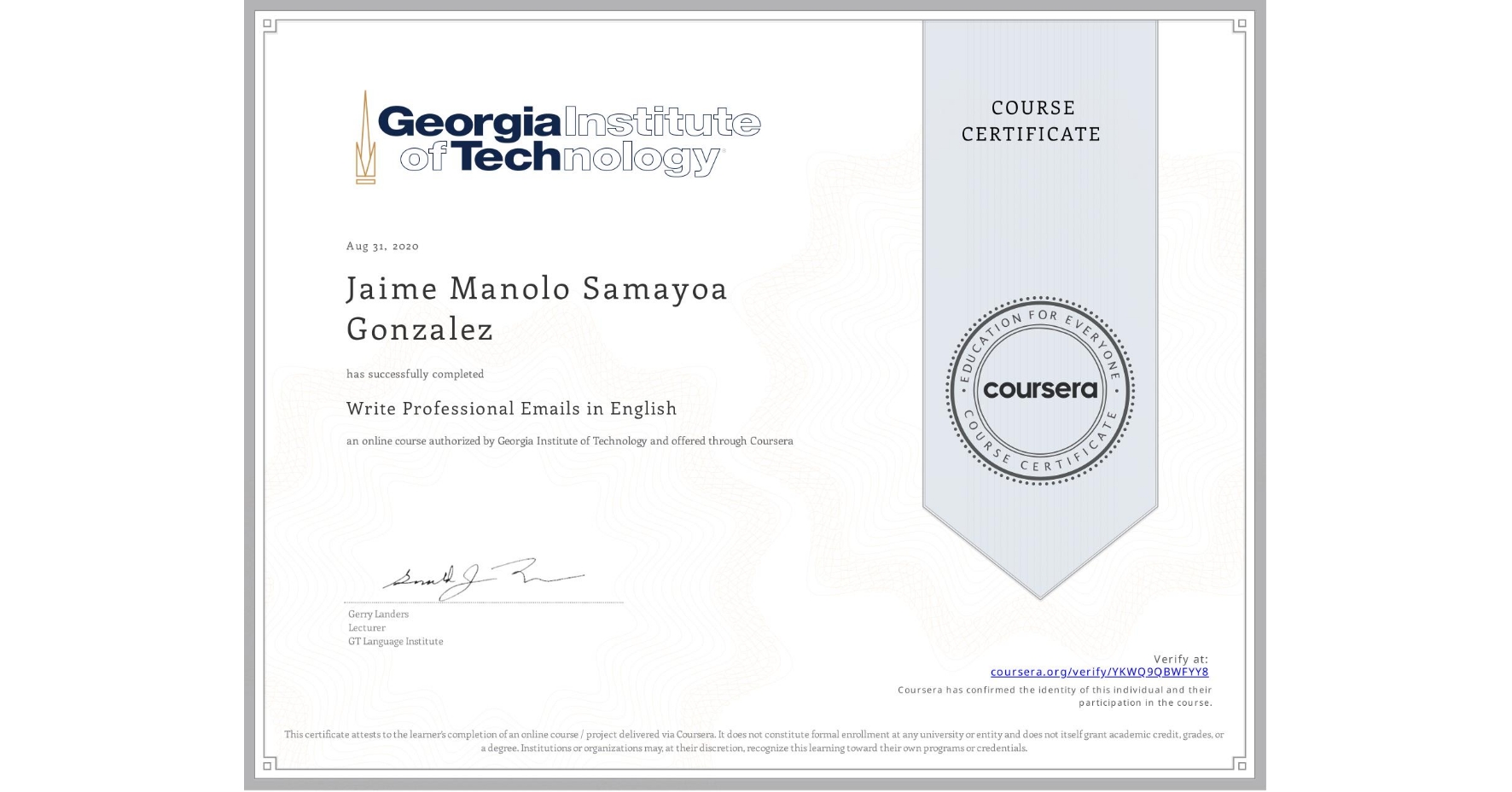 View certificate for Jaime Manolo Samayoa Gonzalez, Write Professional Emails in English, an online non-credit course authorized by Georgia Institute of Technology and offered through Coursera