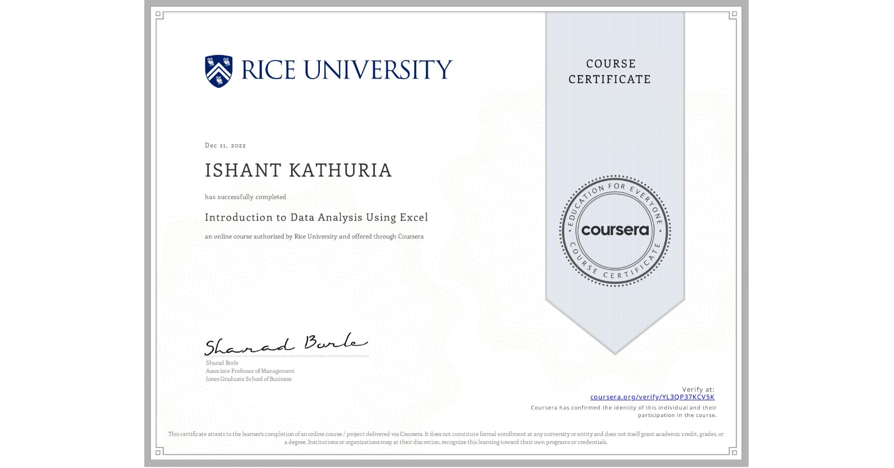 View certificate for ISHANT KATHURIA, Introduction to Data Analysis Using Excel, an online non-credit course authorized by Rice University and offered through Coursera