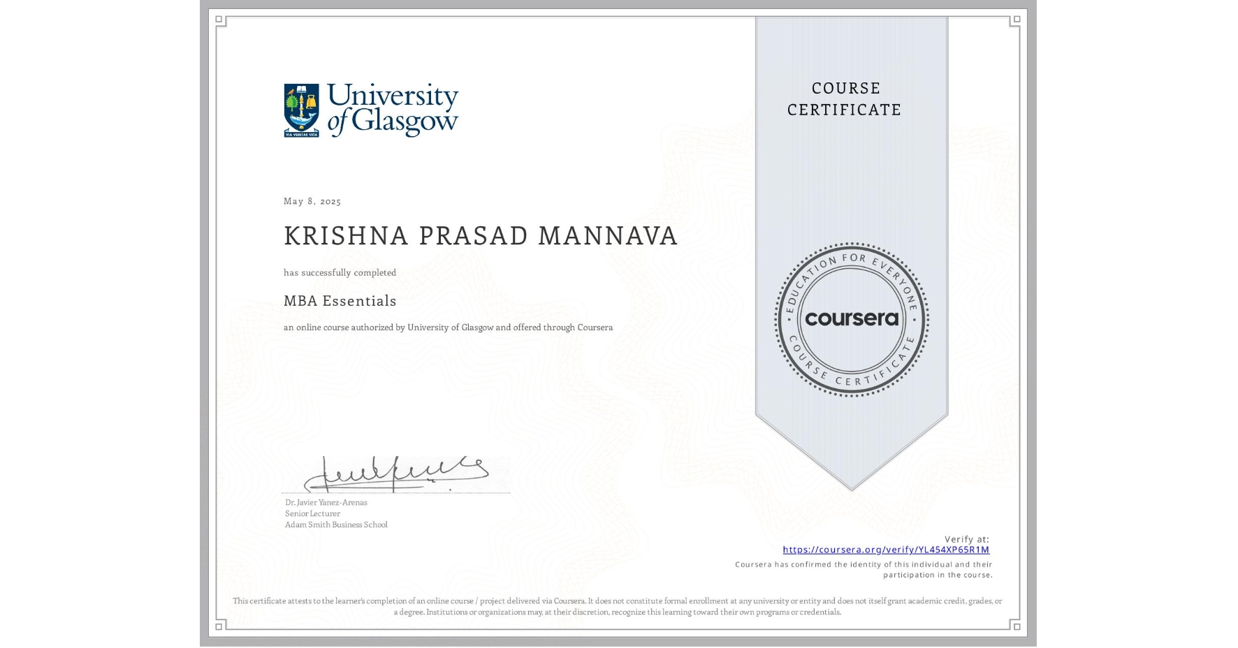 View certificate for KRISHNA PRASAD MANNAVA, MBA Essentials, an online non-credit course authorized by University of Glasgow and offered through Coursera