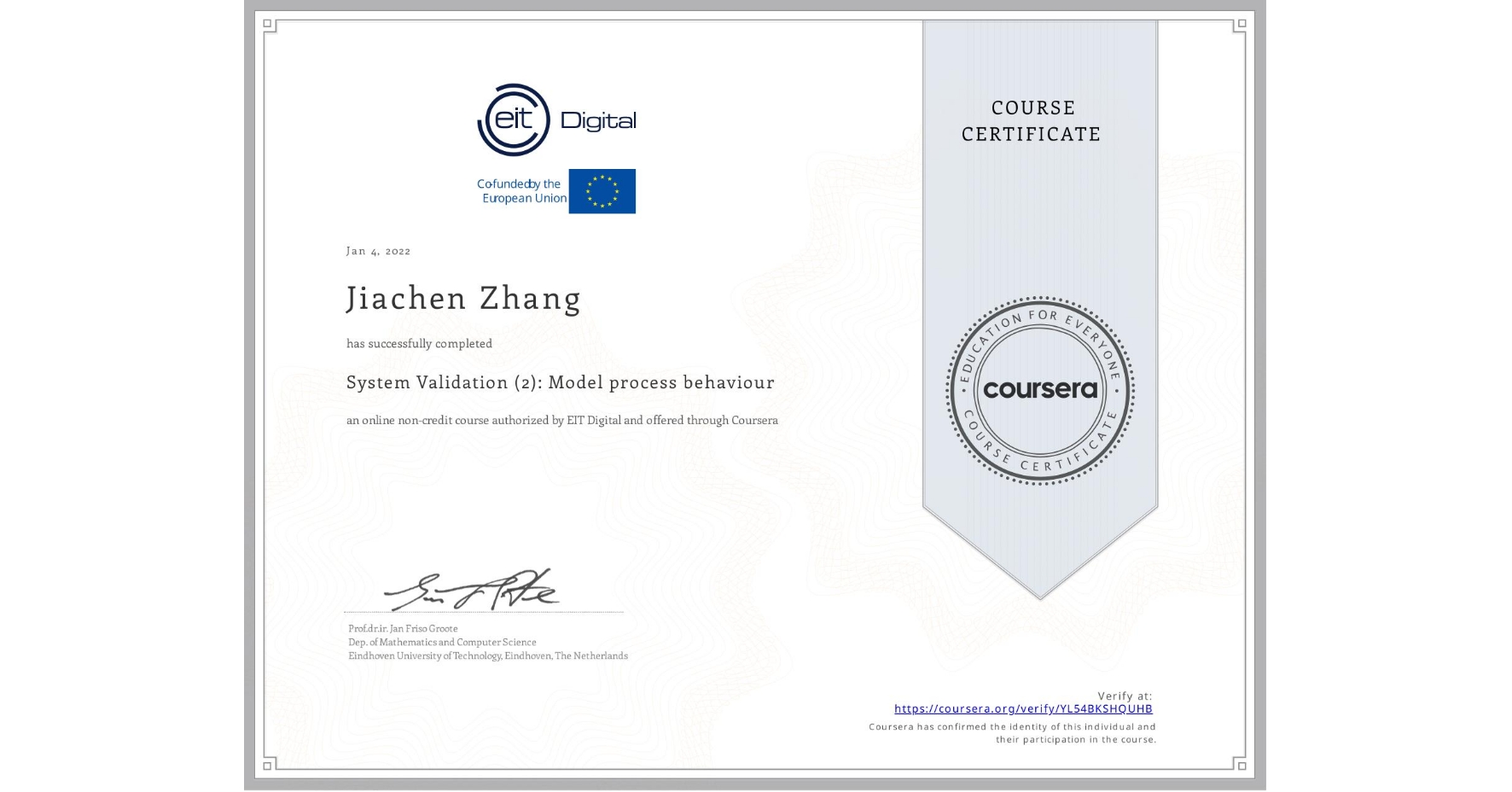 View certificate for Jiachen Zhang, System Validation (2): Model process behaviour, an online non-credit course authorized by EIT Digital  and offered through Coursera