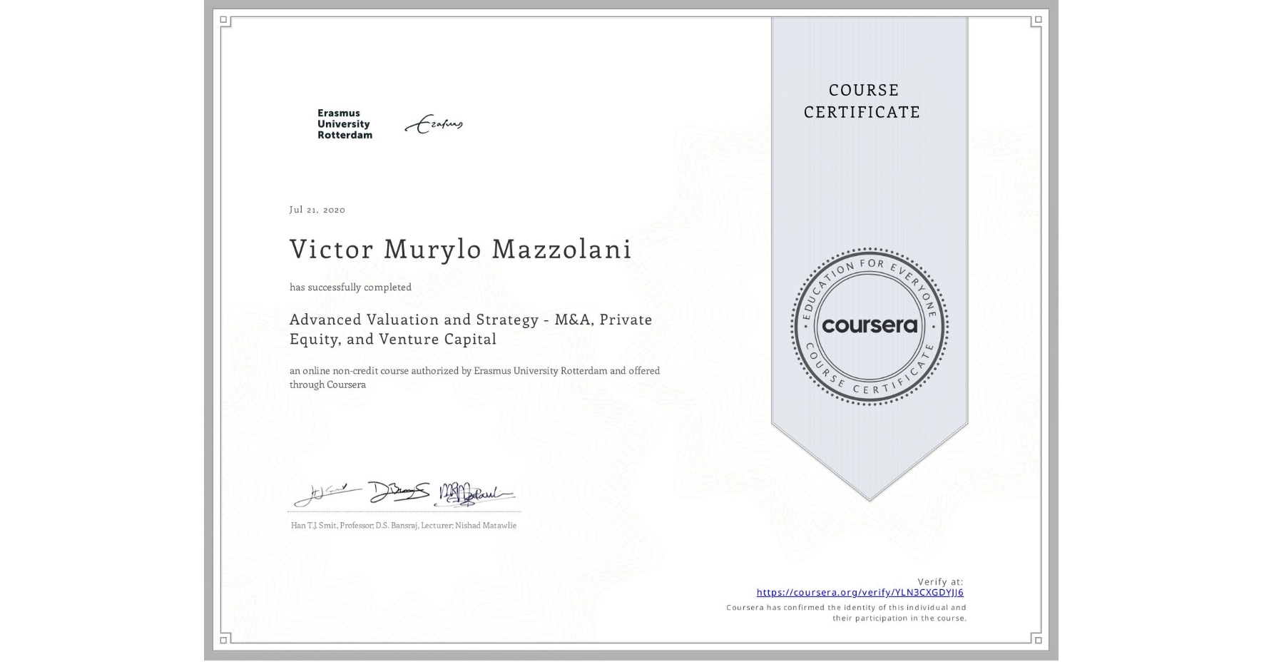 View certificate for Victor Murylo Mazzolani, Advanced Valuation and Strategy - M&A, Private Equity, and Venture Capital, an online non-credit course authorized by Erasmus University Rotterdam and offered through Coursera