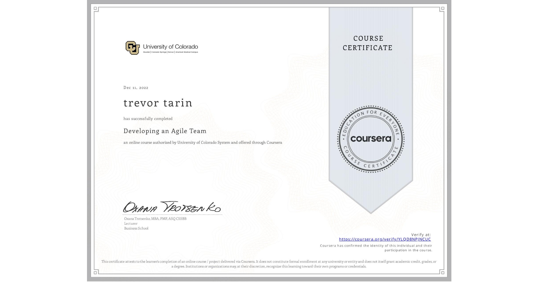 View certificate for trevor tarin, Developing an Agile Team, an online non-credit course authorized by University of Colorado System and offered through Coursera