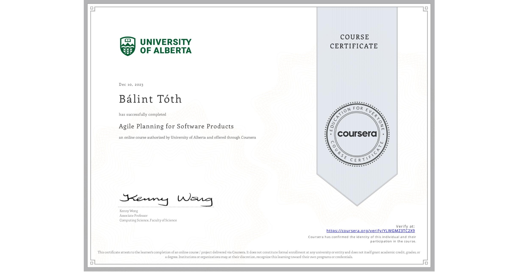 View certificate for Bálint Tóth, Agile Planning for Software Products, an online non-credit course authorized by University of Alberta and offered through Coursera