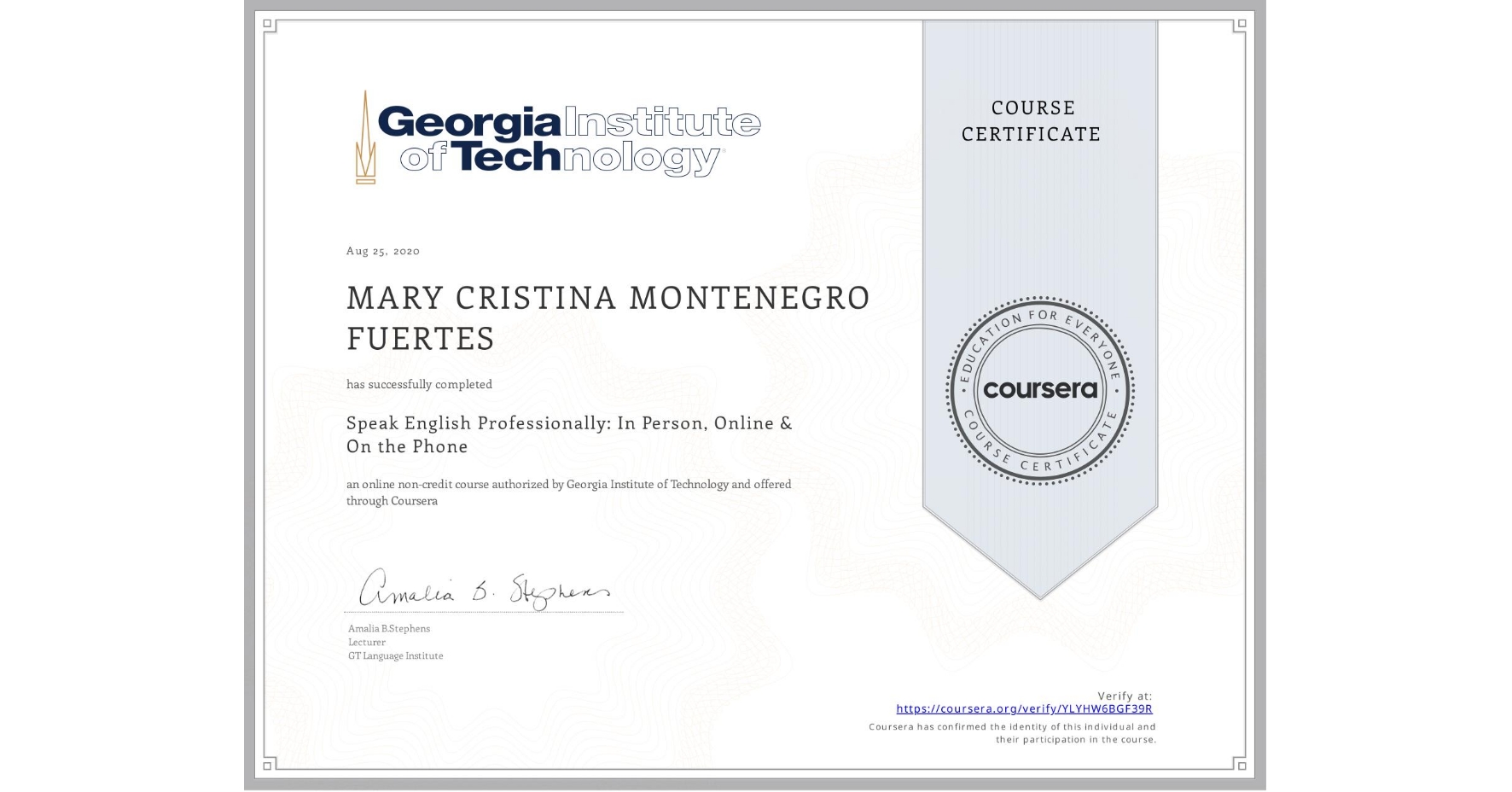 View certificate for MARY CRISTINA MONTENEGRO FUERTES, Speak English Professionally: In Person, Online & On the Phone, an online non-credit course authorized by Georgia Institute of Technology and offered through Coursera