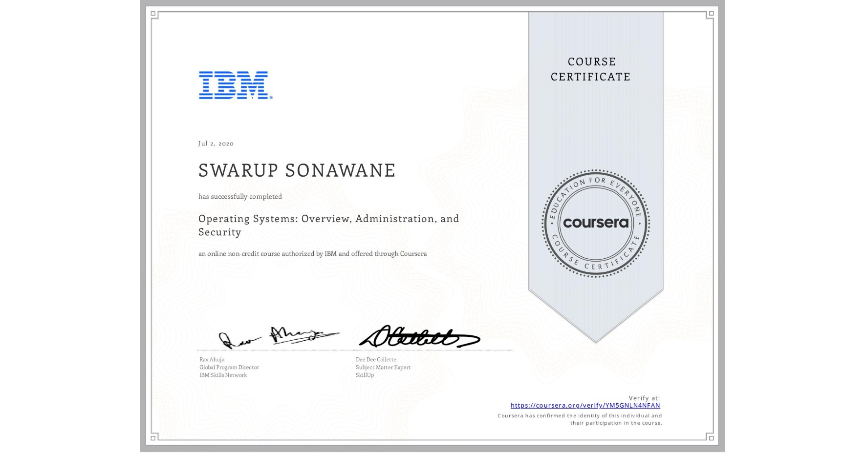 View certificate for SWARUP SONAWANE, Operating Systems: Overview, Administration, and Security, an online non-credit course authorized by IBM and offered through Coursera