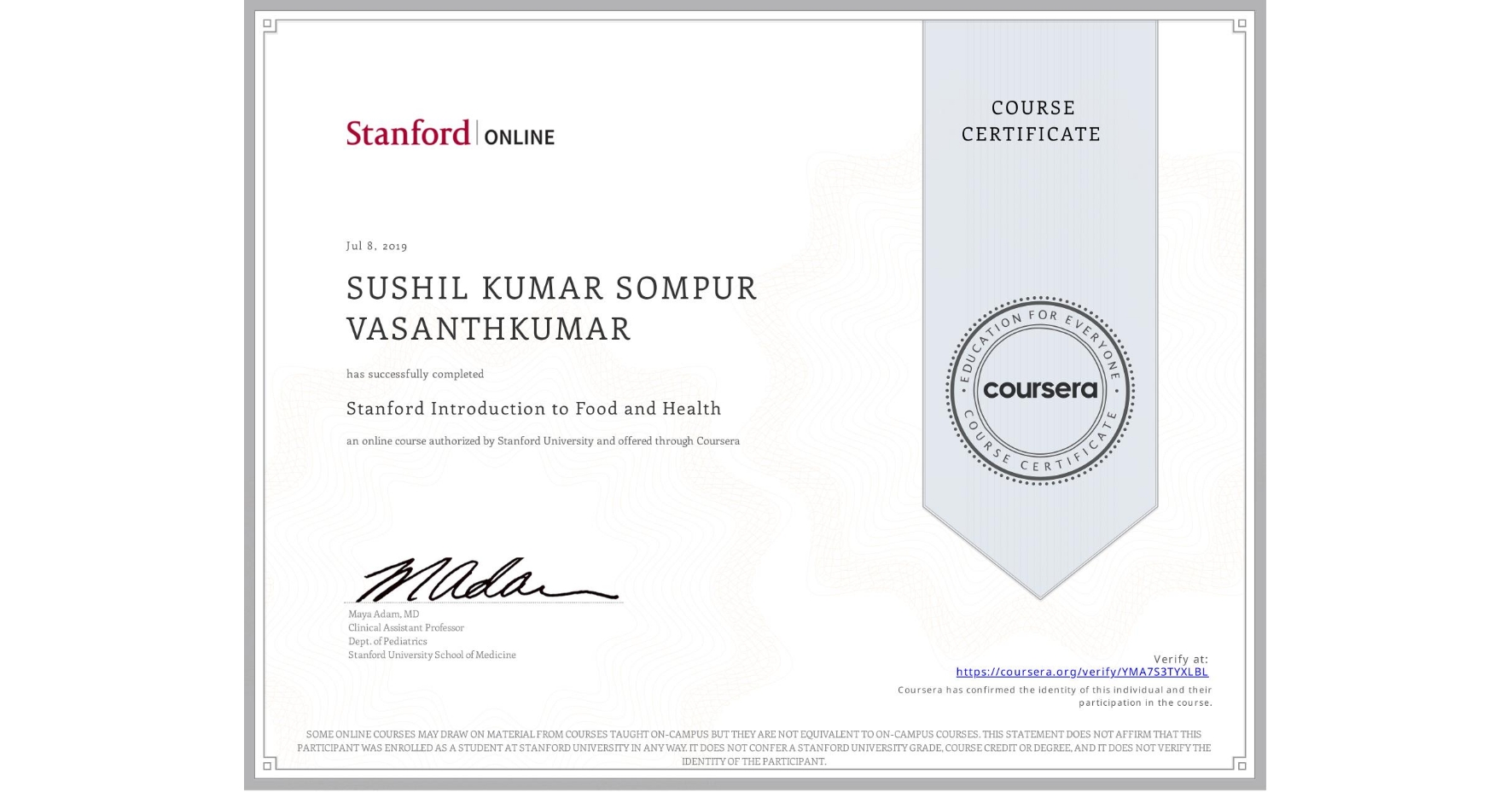 View certificate for SUSHIL KUMAR SOMPUR VASANTHKUMAR, Stanford Introduction to Food and Health, an online non-credit course authorized by Stanford University and offered through Coursera