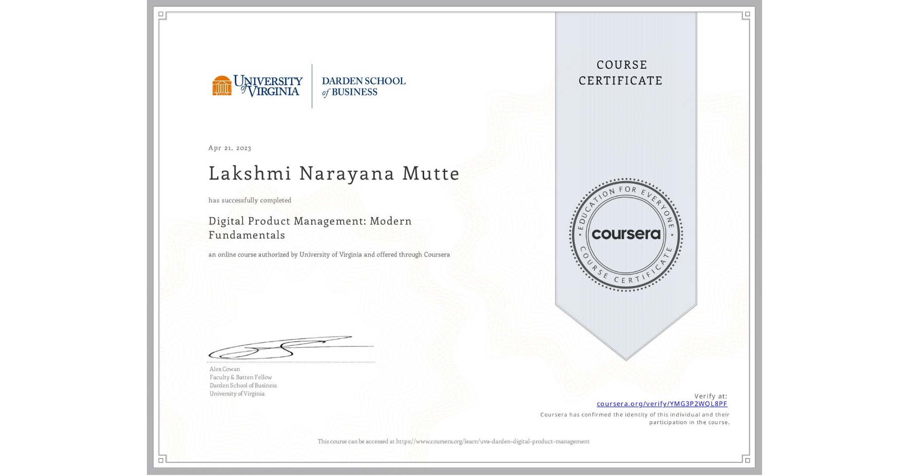 View certificate for Lakshmi Narayana Mutte, Digital Product Management: Modern Fundamentals, an online non-credit course authorized by University of Virginia and offered through Coursera
