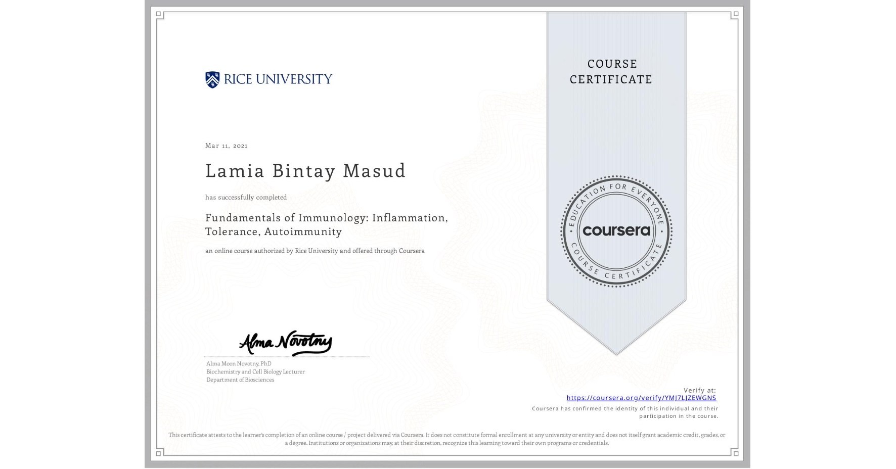 View certificate for Lamia Bintay Masud, Fundamentals of Immunology: Inflammation, Tolerance, Autoimmunity, an online non-credit course authorized by Rice University and offered through Coursera