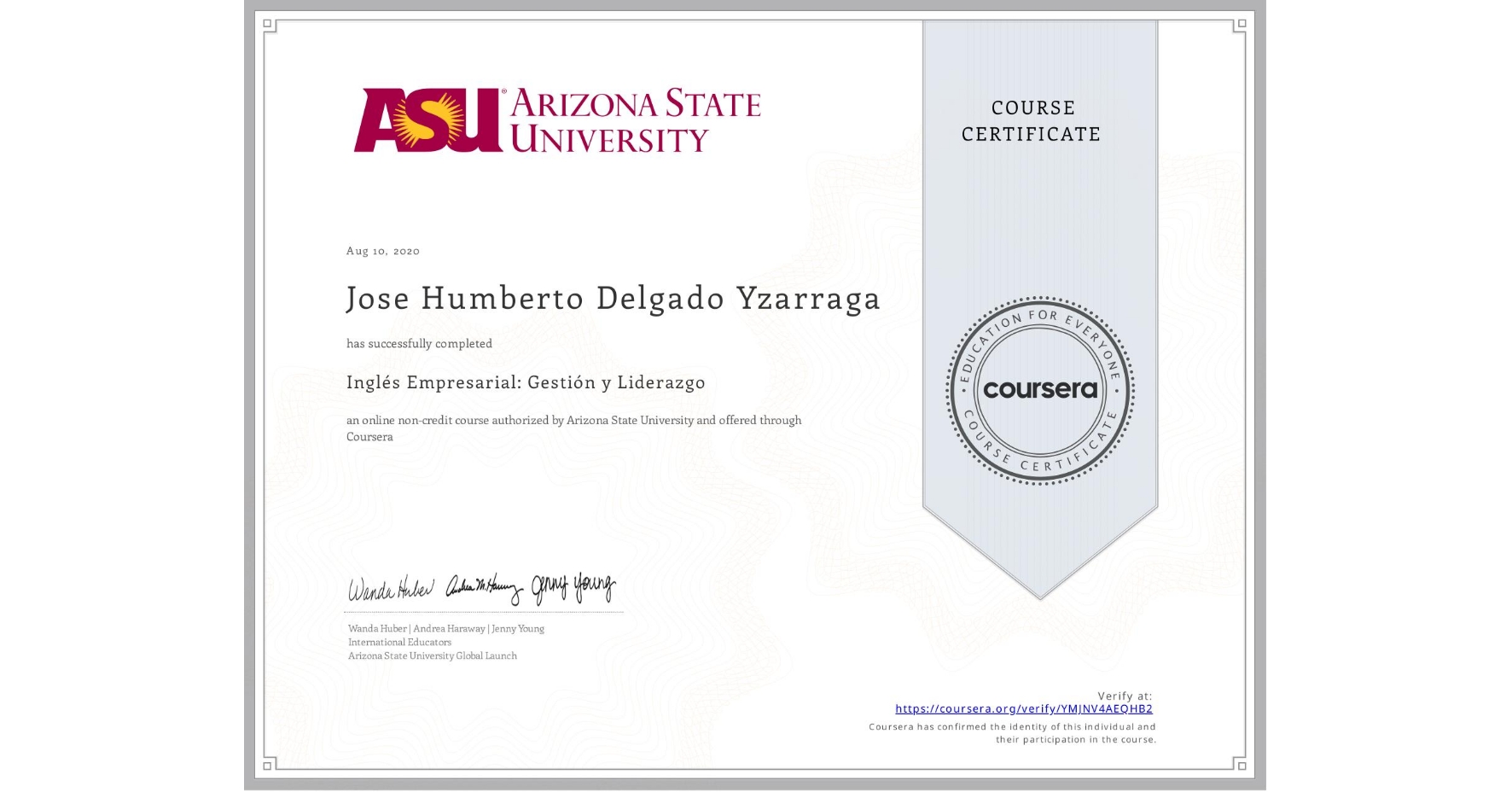 View certificate for Jose Humberto Delgado Yzarraga, Inglés Empresarial: Gestión y Liderazgo , an online non-credit course authorized by Arizona State University and offered through Coursera