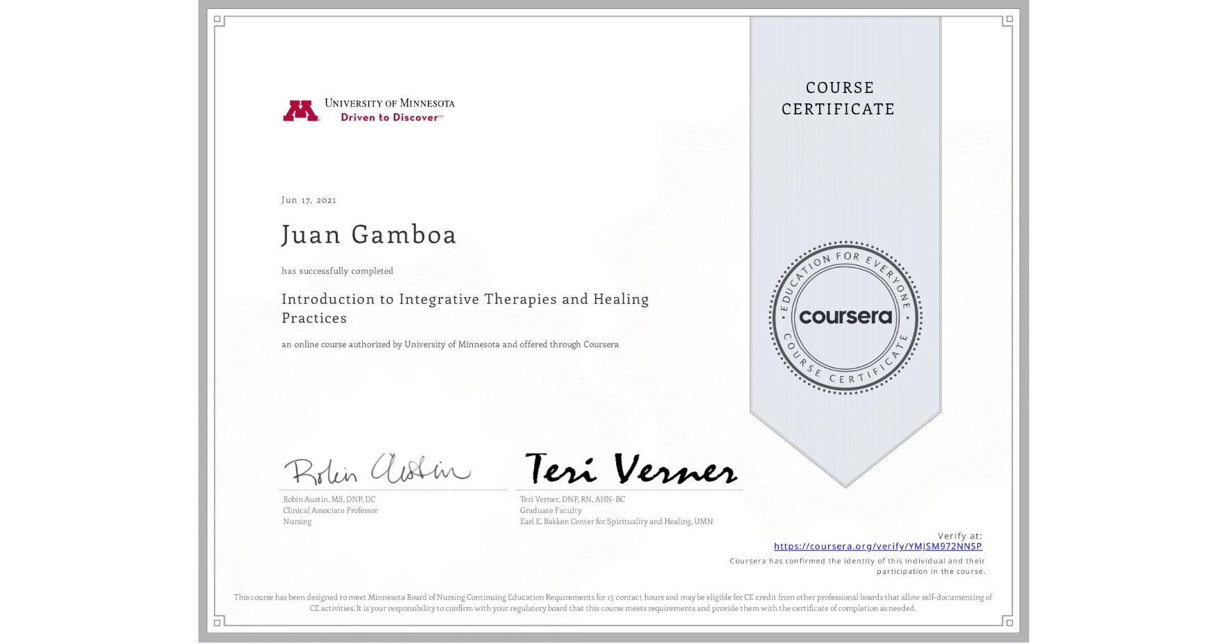 View certificate for Juan Gamboa, Introduction to Integrative Therapies and Healing Practices, an online non-credit course authorized by University of Minnesota and offered through Coursera