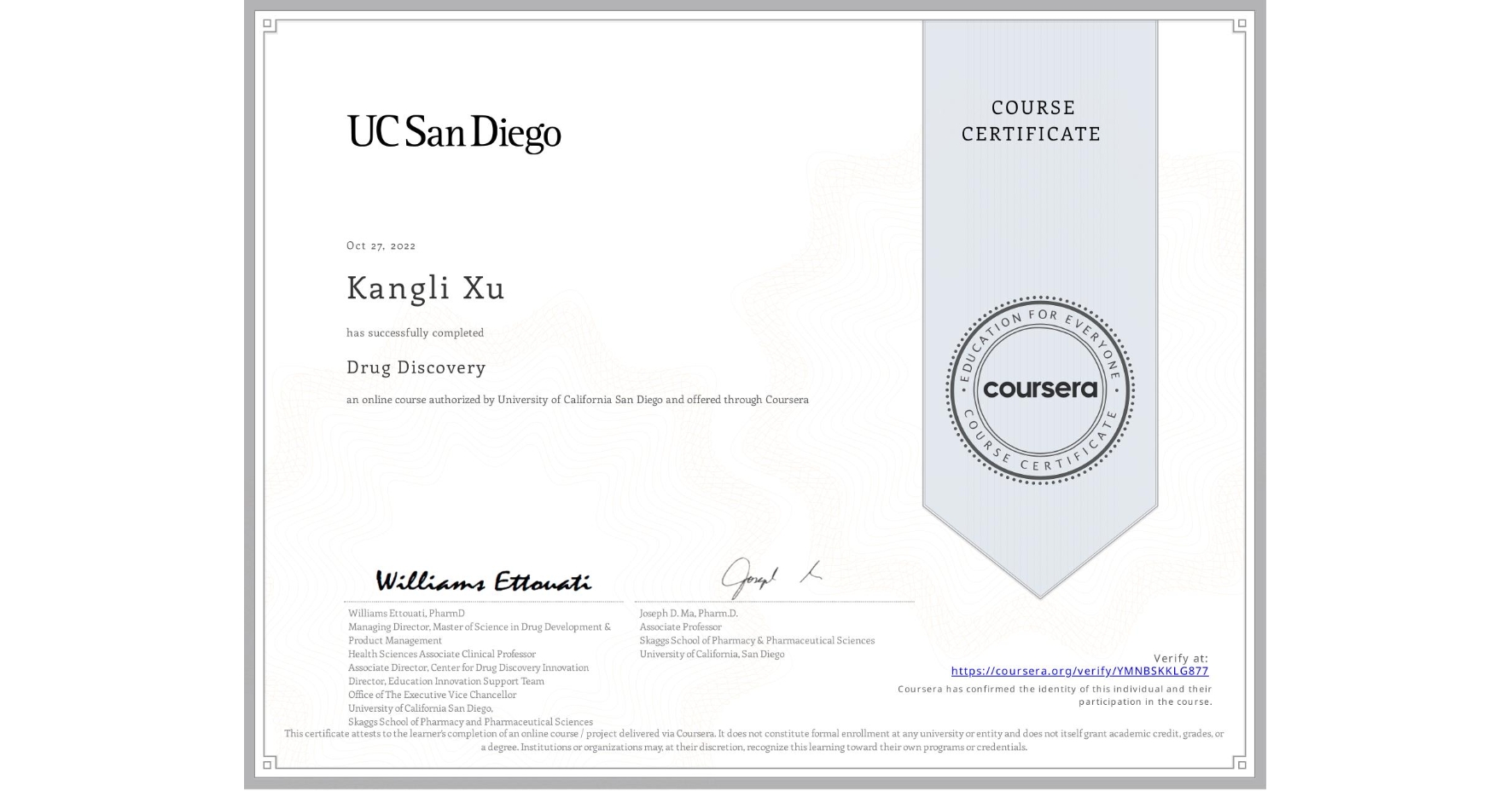 View certificate for Kangli Xu, Drug Discovery , an online non-credit course authorized by University of California San Diego and offered through Coursera