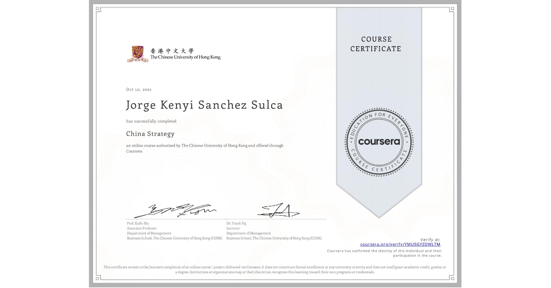 View certificate for Jorge Kenyi Sanchez Sulca, China Strategy, an online non-credit course authorized by The Chinese University of Hong Kong and offered through Coursera