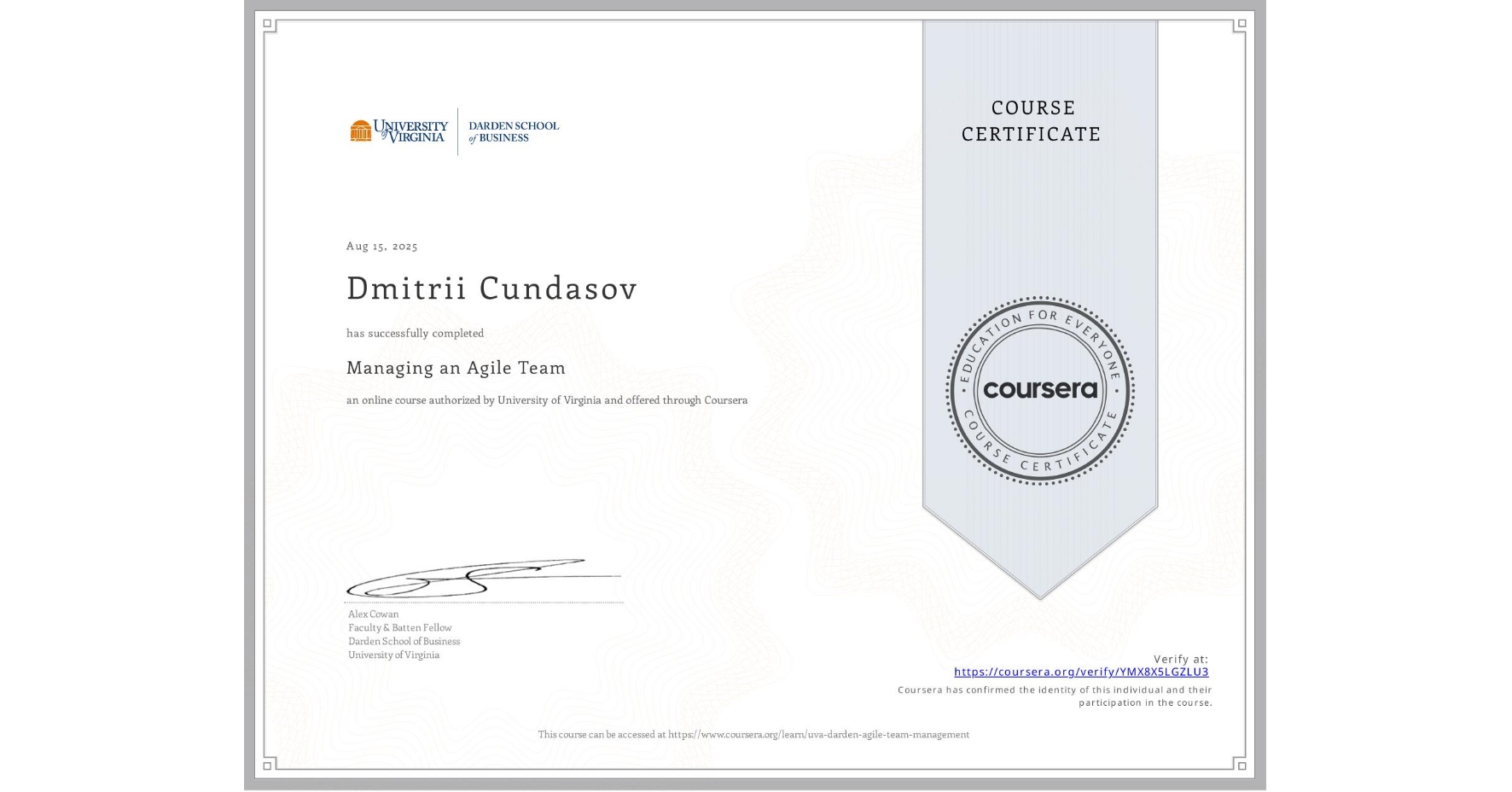 View certificate for Dmitrii Cundasov, Managing an Agile Team, an online non-credit course authorized by University of Virginia and offered through Coursera