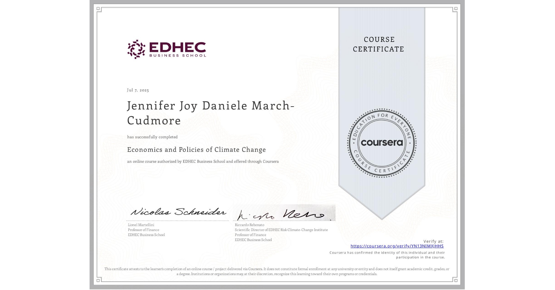 View certificate for Jennifer Joy Daniele March-Cudmore, Economics and Policies of Climate Change, an online non-credit course authorized by EDHEC Business School and offered through Coursera