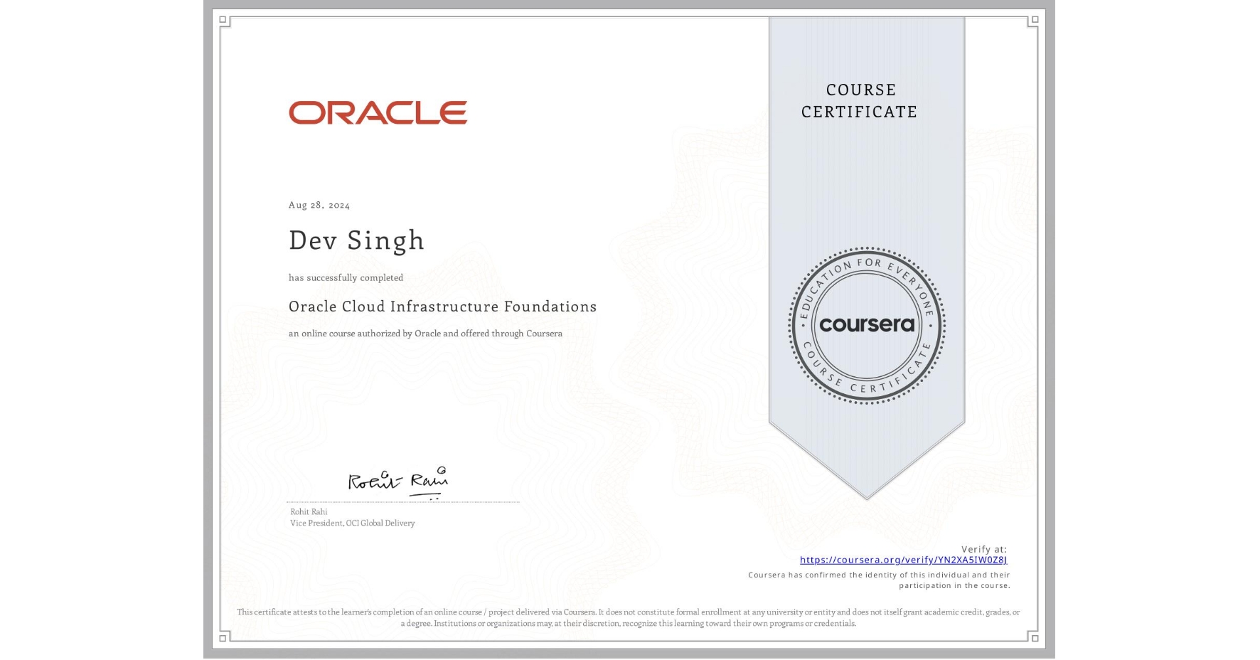 View certificate for Dev Singh, Oracle Cloud Infrastructure Foundations, an online non-credit course authorized by Oracle and offered through Coursera