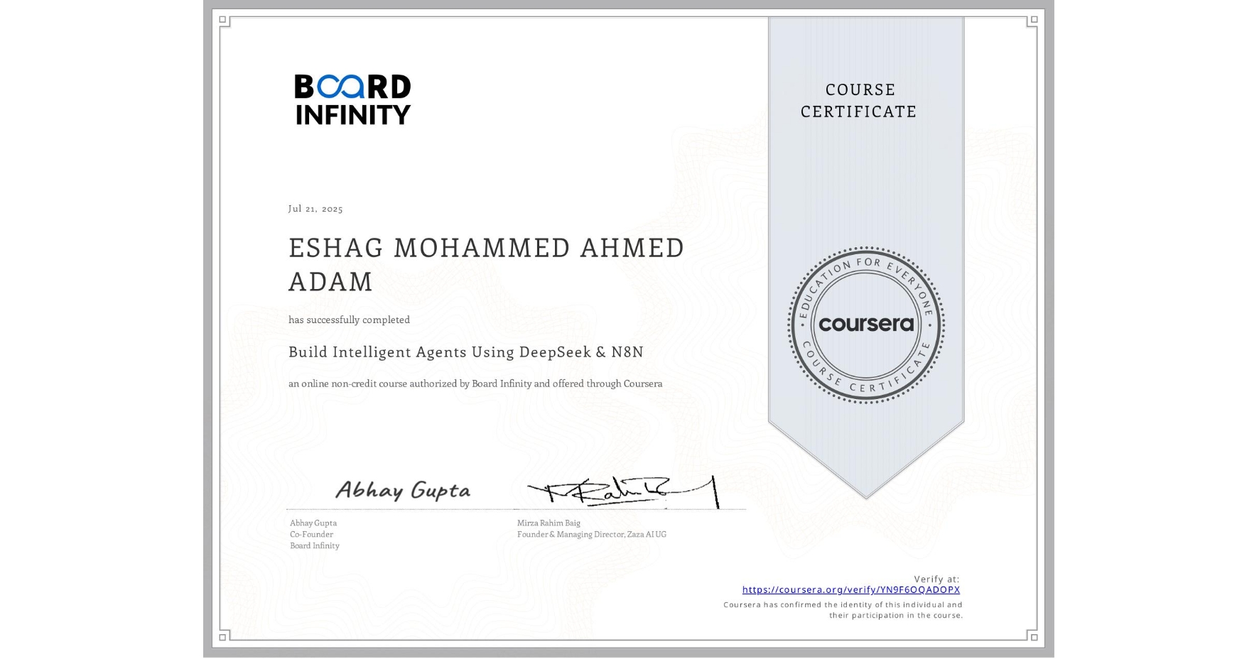 View certificate for ESHAG MOHAMMED AHMED ADAM, Build Intelligent Agents Using DeepSeek & N8N , an online non-credit course authorized by Board Infinity  and offered through Coursera