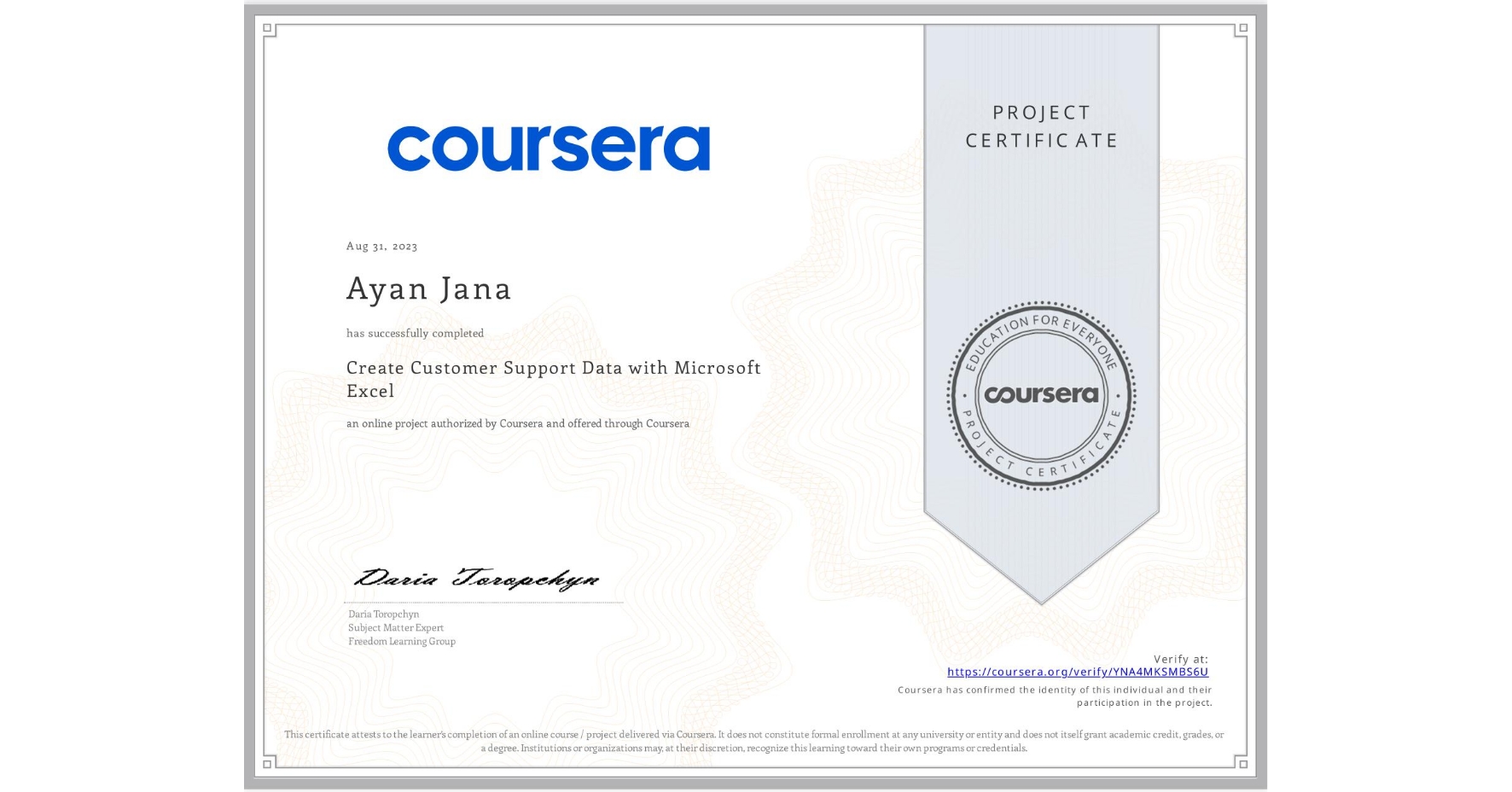 View certificate for Ayan Jana, Create Customer Support Data with Microsoft Excel, an online non-credit course authorized by Coursera and offered through Coursera